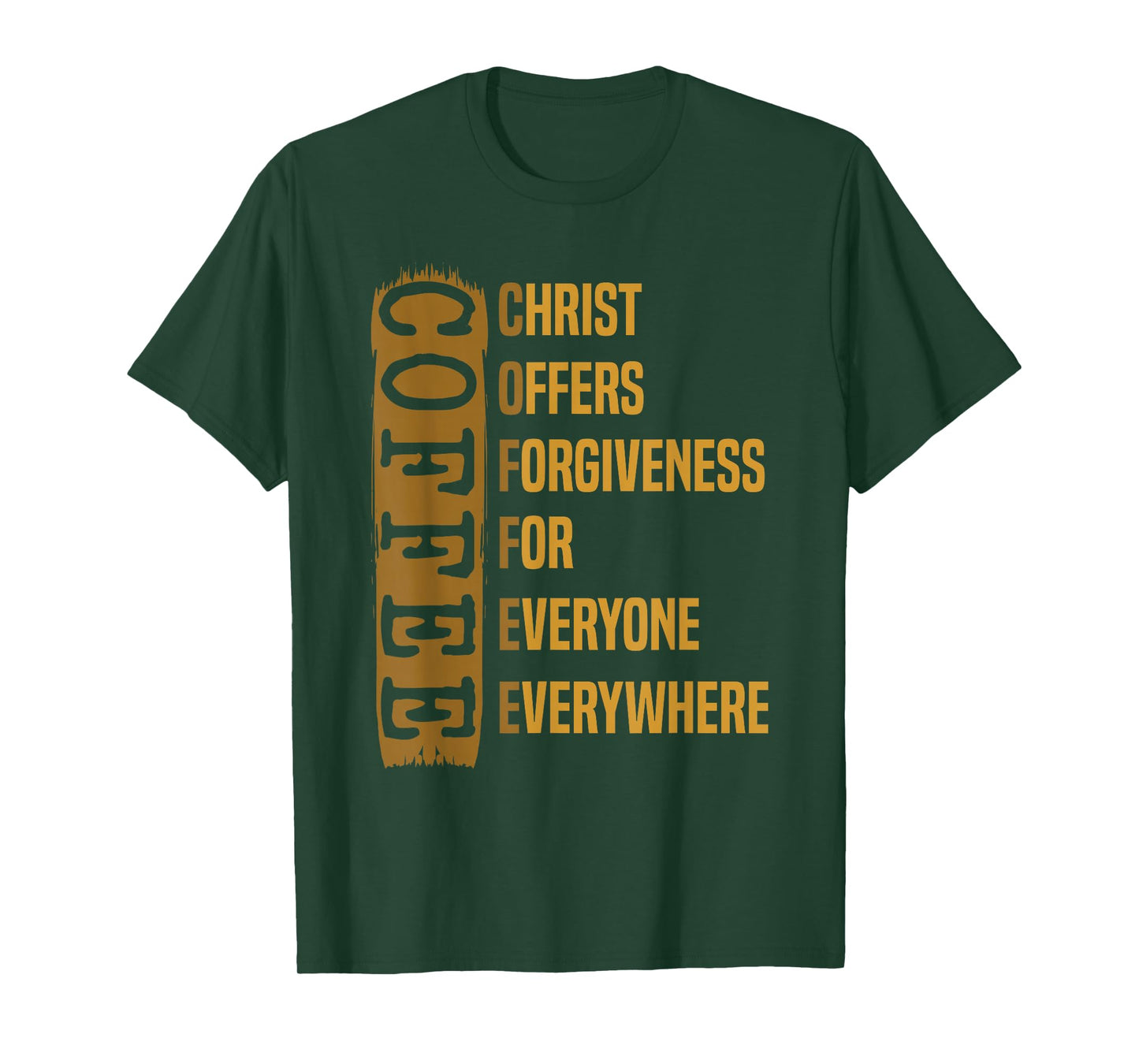 Coffee Gift For Men Caffeinated Coffeeholic Christ Offers Forgiveness For Everyone Everywhere Unisex-Adults Black Short Sleeve Modern Crew Neck T-Shirt