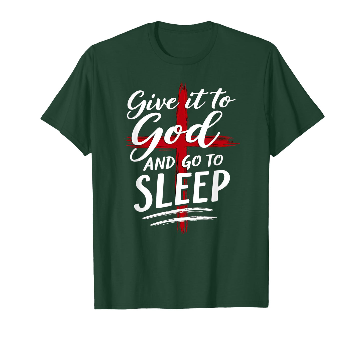 Humor Give it to God Go To Sleep Christian Nightshirt T-Shirt