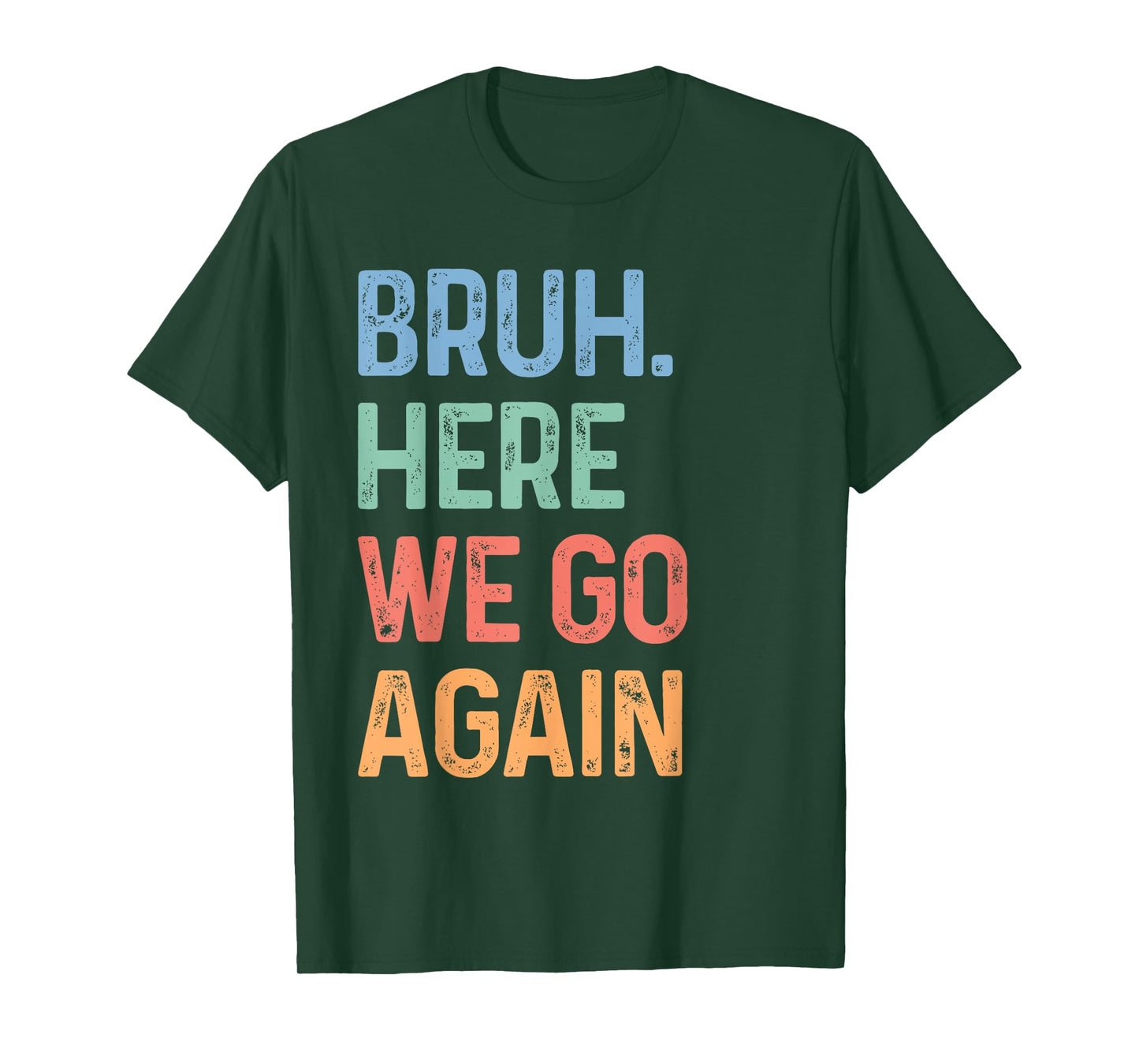 Bruh Here We Go Again Funny Back To School Gen Z Alpha Meme T-Shirt