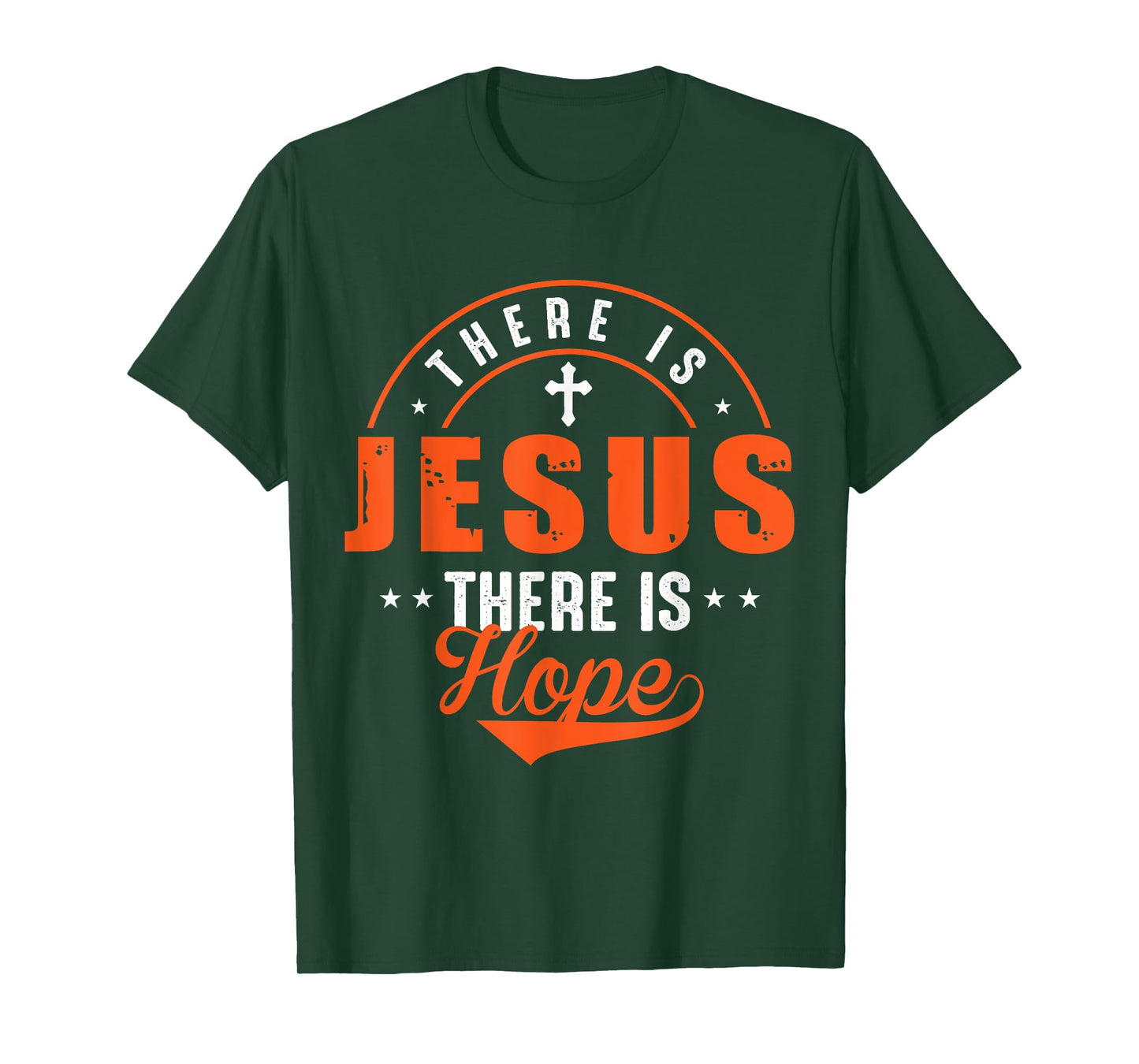 There Is Jesus There Is Hope T-Shirt