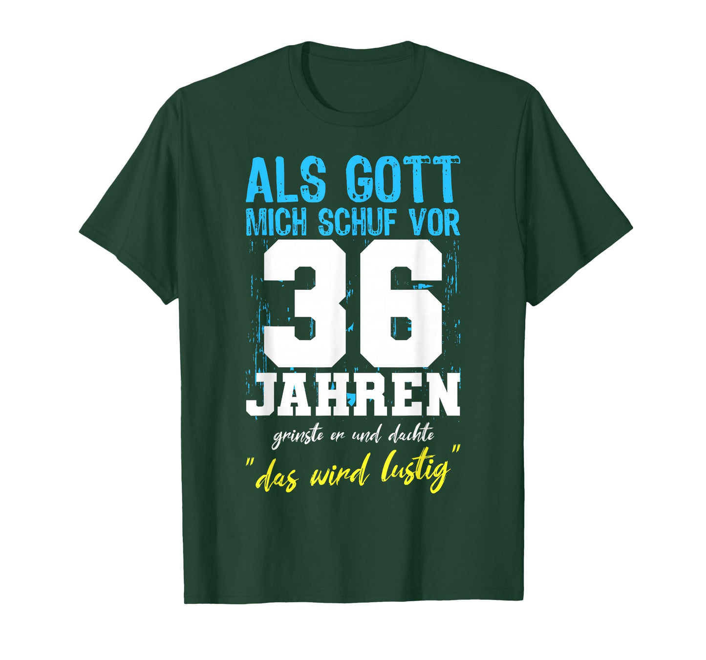 ALS Gott Mich Schuf 36 Years Men Women 36th Birthday T-Shirt