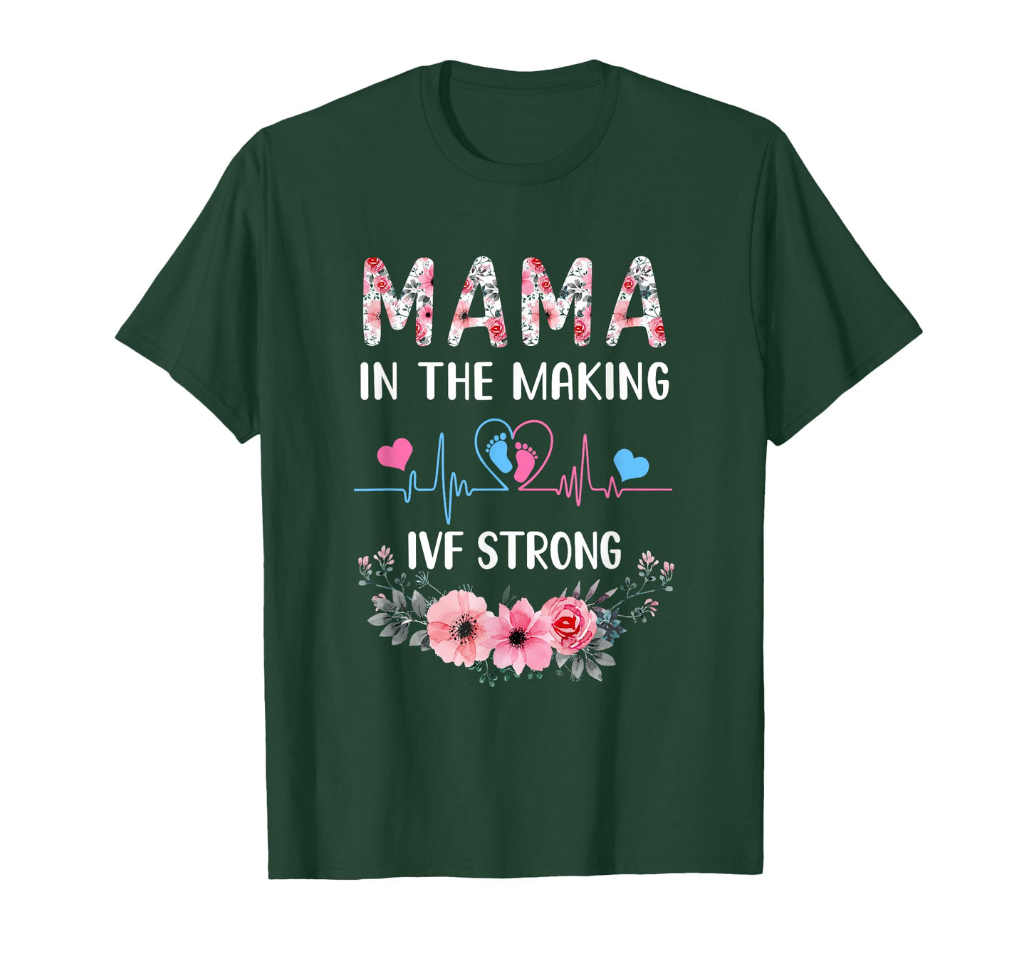 Mama In The Making Ivf Strong Floral Transfer Day Ivf Mom T-Shirt