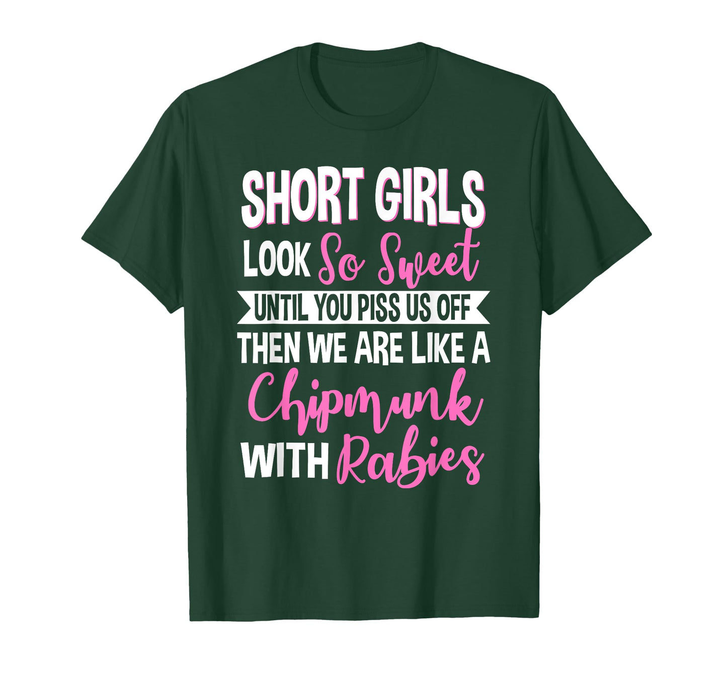SHORT GIRLS LOOK So Sweet UNTIL YOU PISS US OFF Funny design T-Shirt