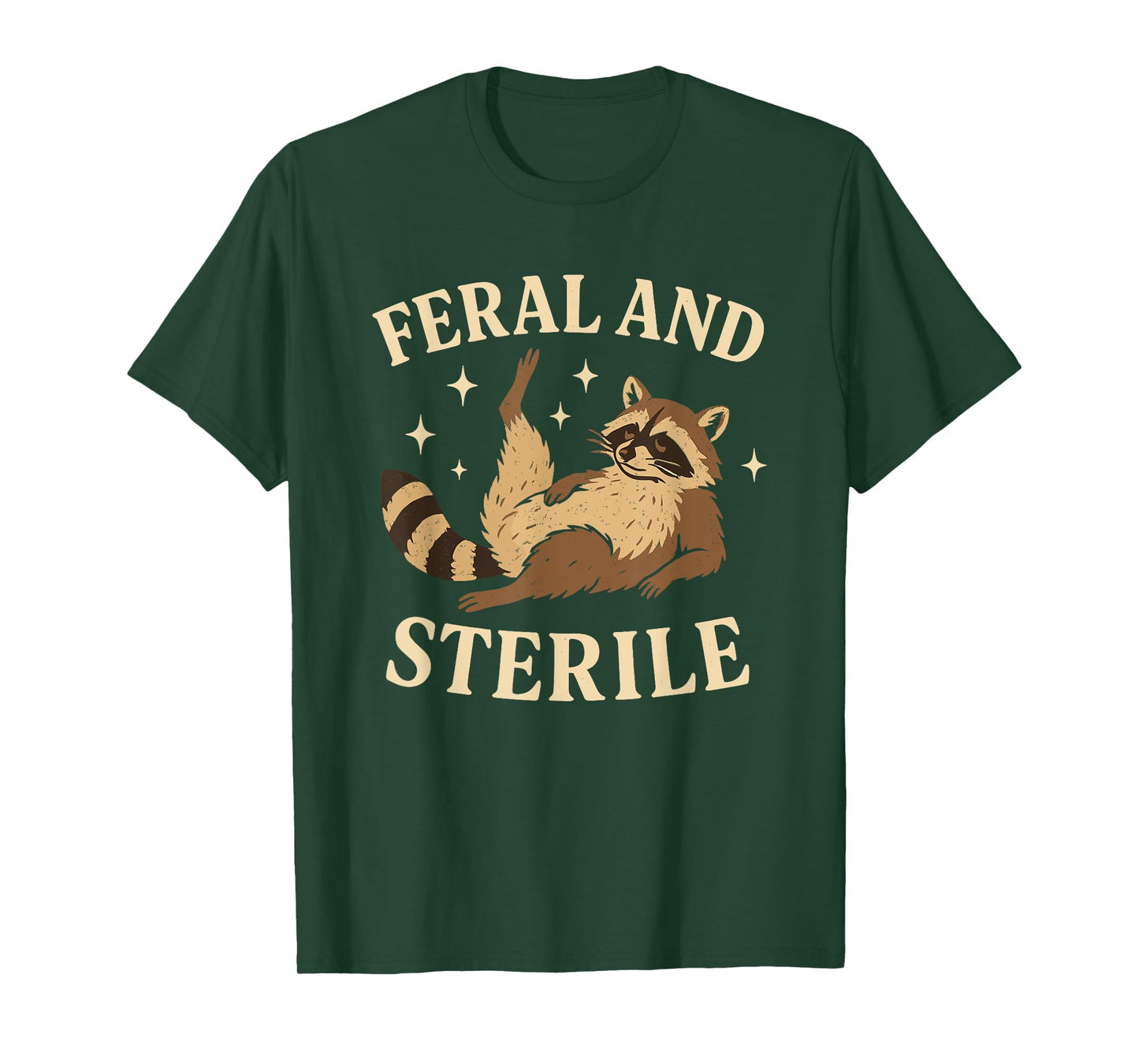 Feral and Sterile Funny Hysterectomy Recovery Raccoon T-Shirt