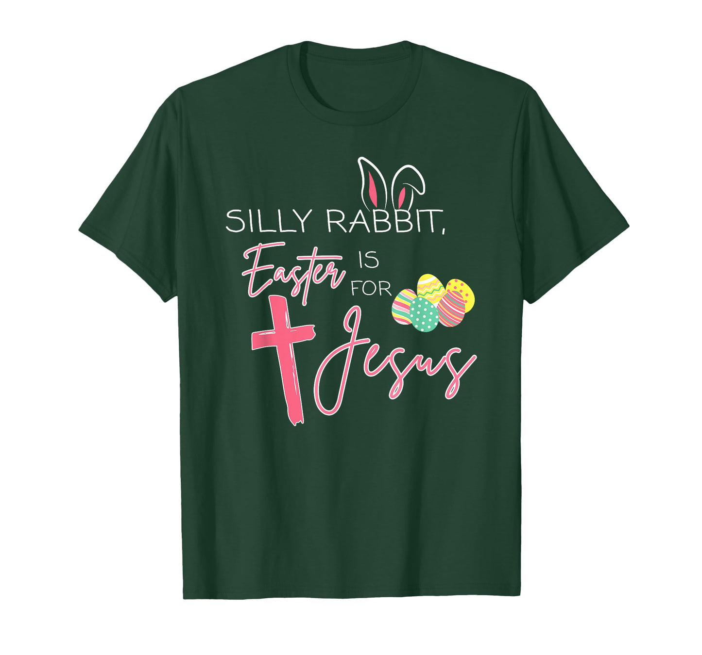 Silly Rabbit Easter Is For Jesus Cute Bunny Christian Faith T-Shirt