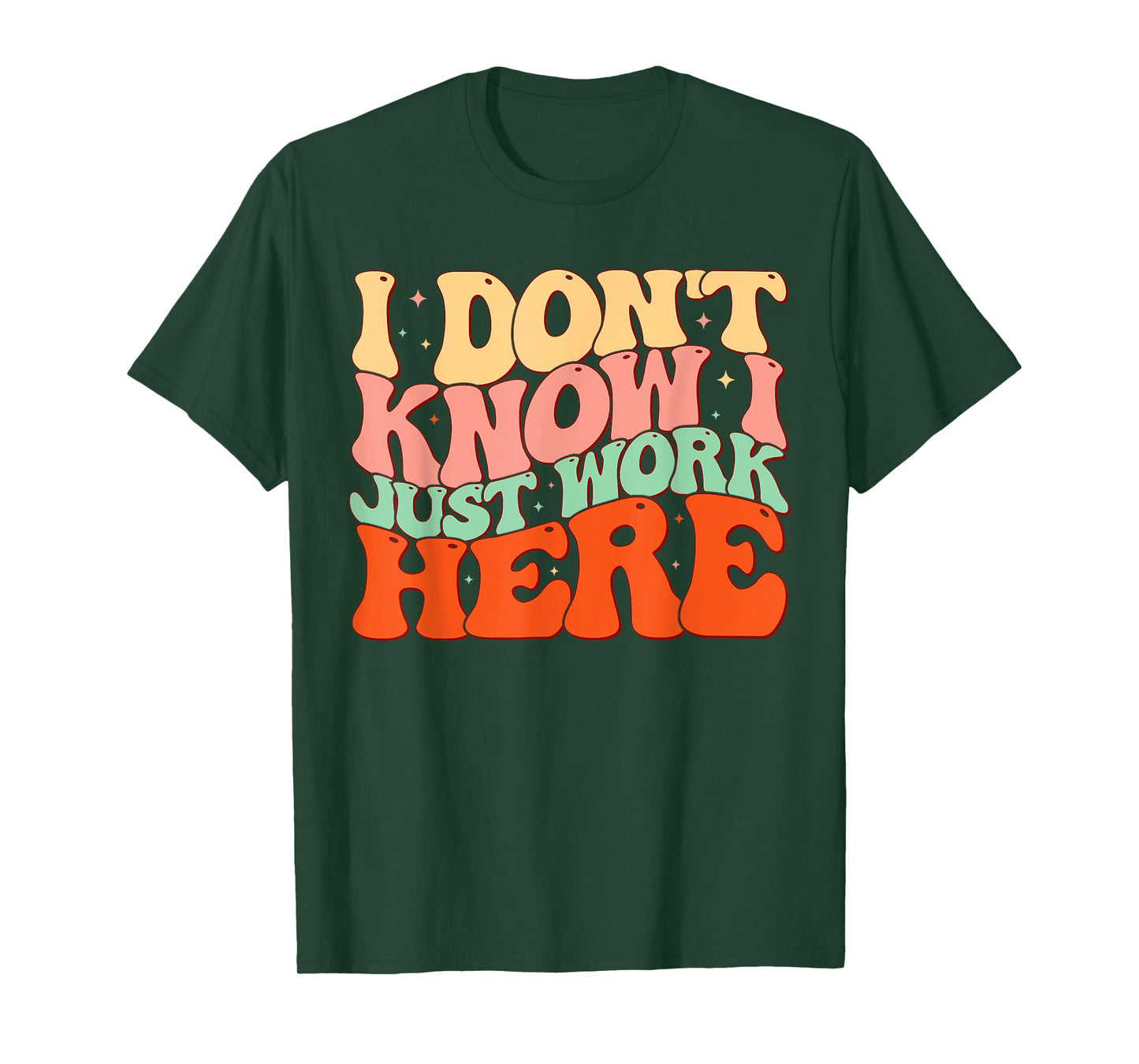 Sarcastic I Don't Know I Just Work Here Funny Humorous Men T-Shirt