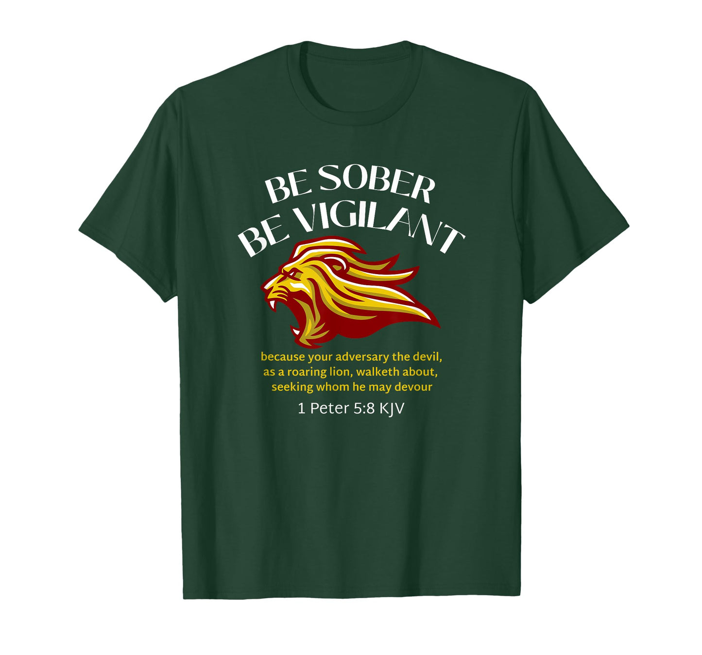 BE SOBER BE VIGILANT 1 PETER 5:8 KJV T-Shirt