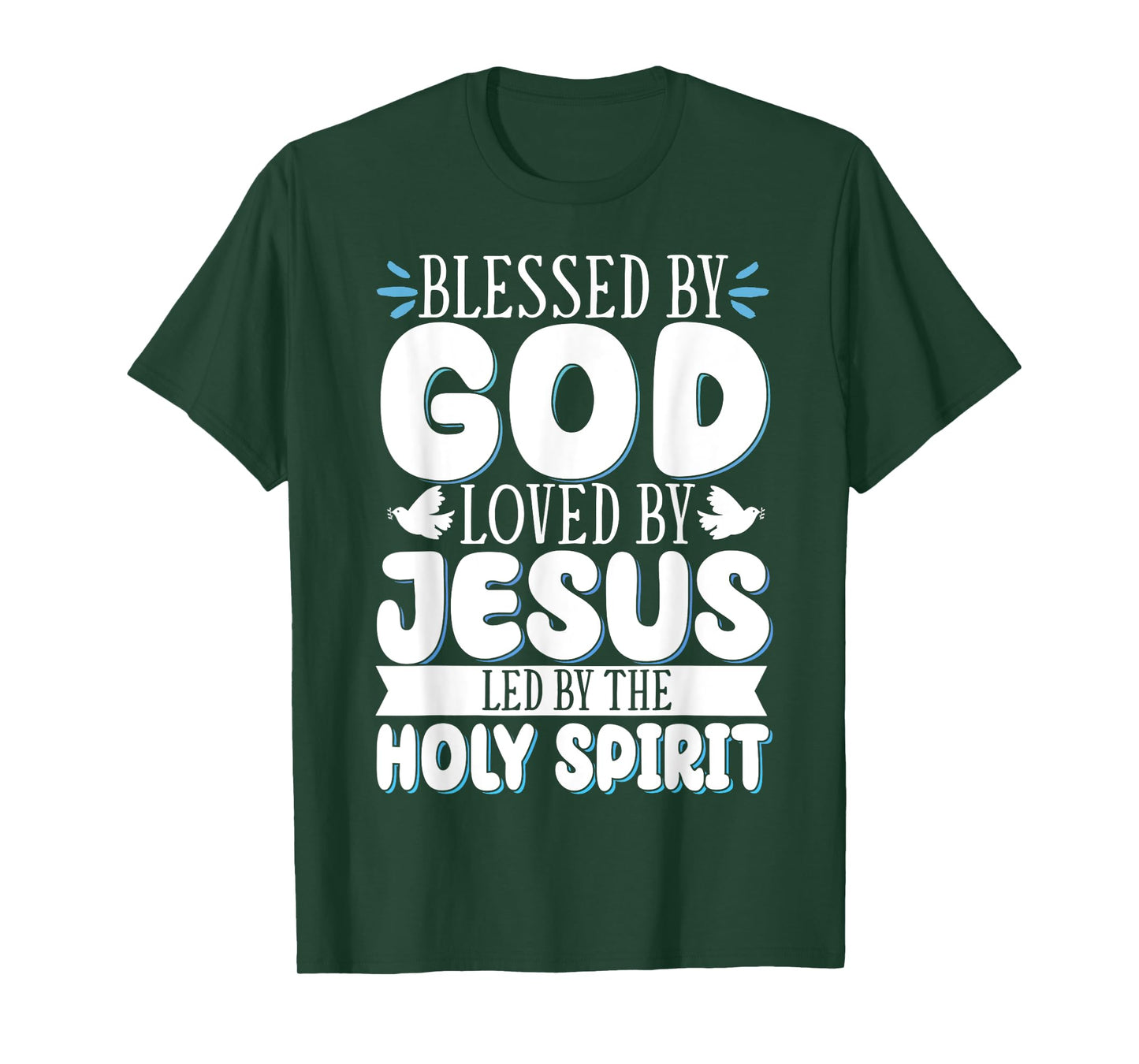 Blessed By God Loved By Jesus Led By The Holy Spirit T-Shirt