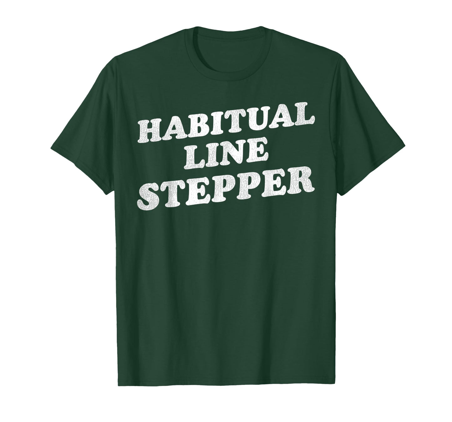 Vintage Funny Quote Habitual Line Stepper Retro T-Shirt