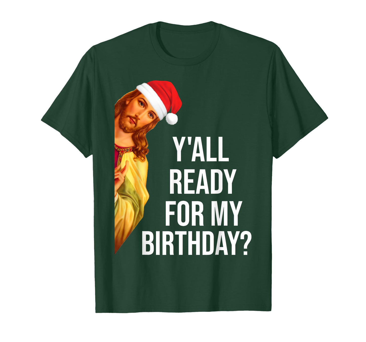 Y'all Ready For My Birthday Jesus Christmas Santa Hat T-Shirt