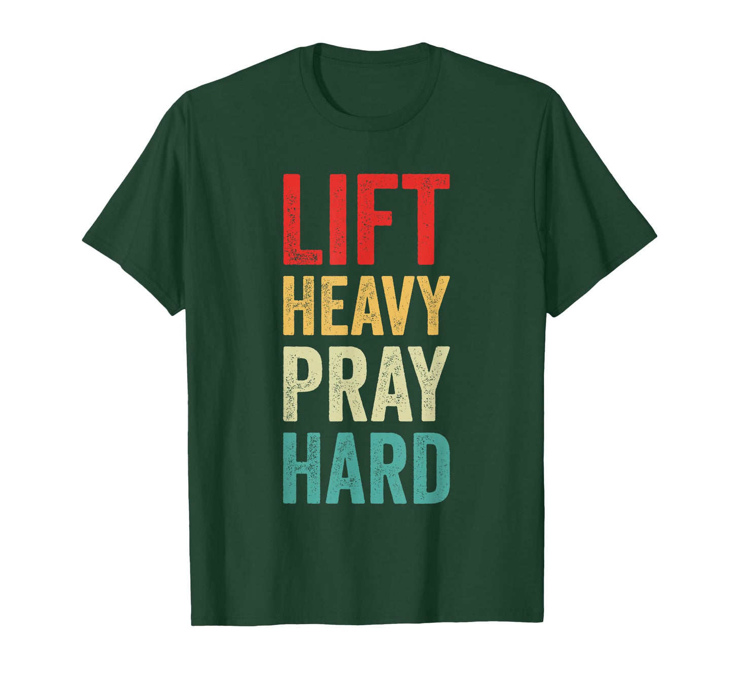 Lift Heavy Pray Hard Gym Motivational Quote T-Shirt