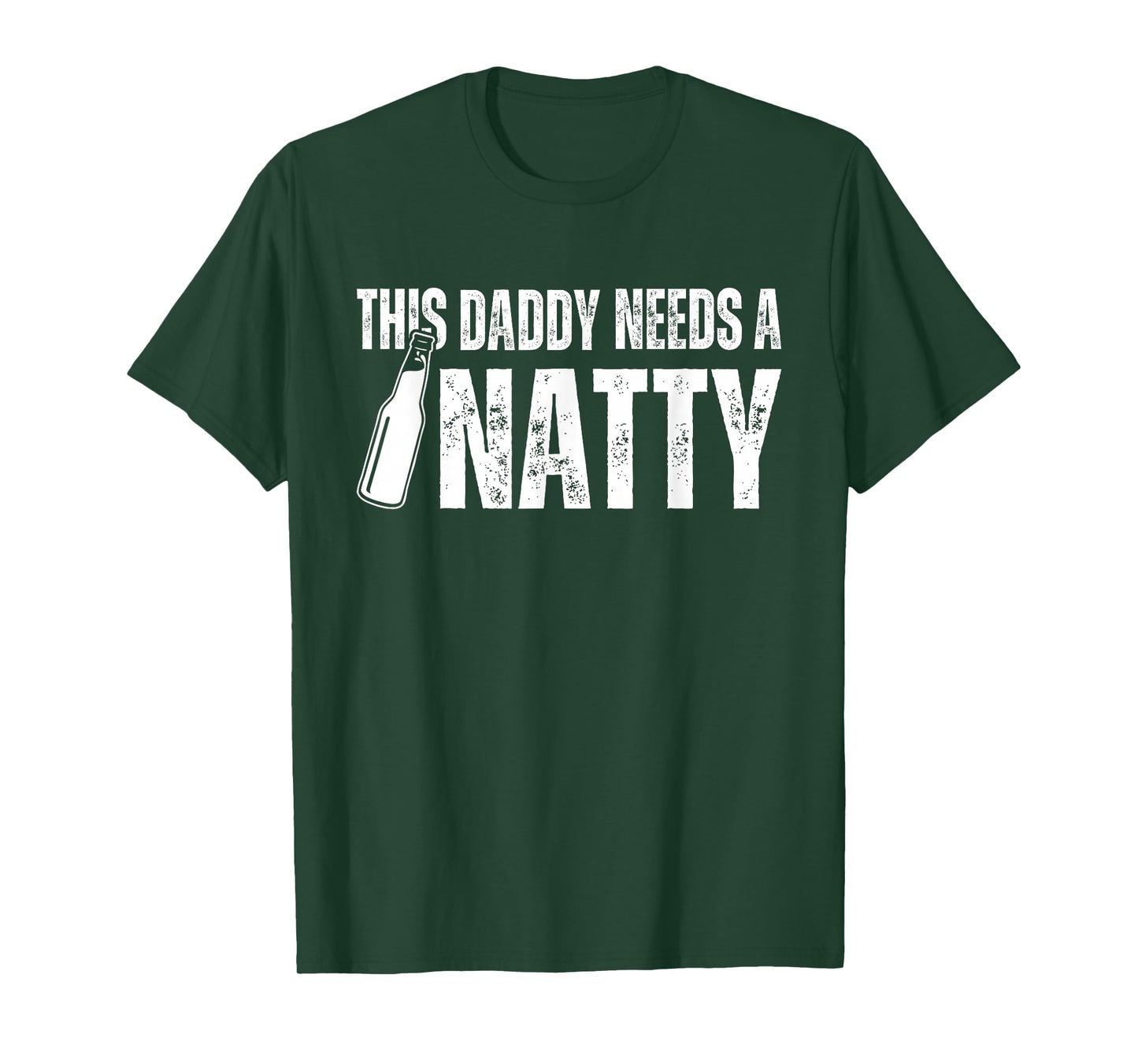 Natty Natural Craft Beer, Funny Fathers Day Humor Daddy Dad T-Shirt