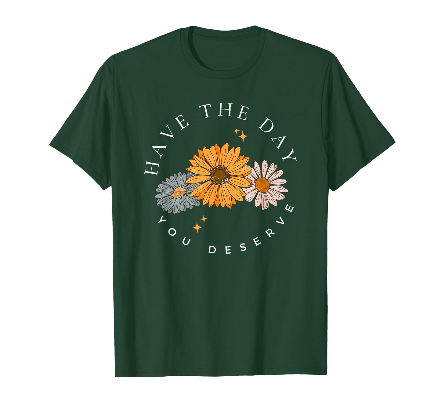 have the day you deserve T-Shirt, Small, Black