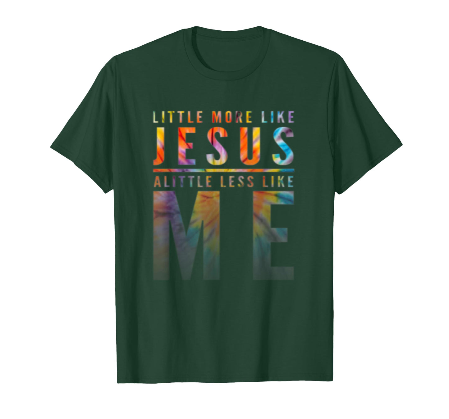 Christian Faith In Christ More like Jesus Less Like Me T-Shirt
