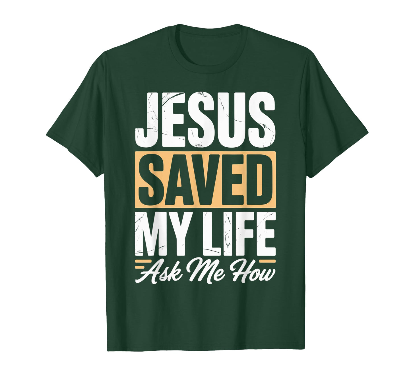 Jesus Saved My Life Ask Me How T-Shirt