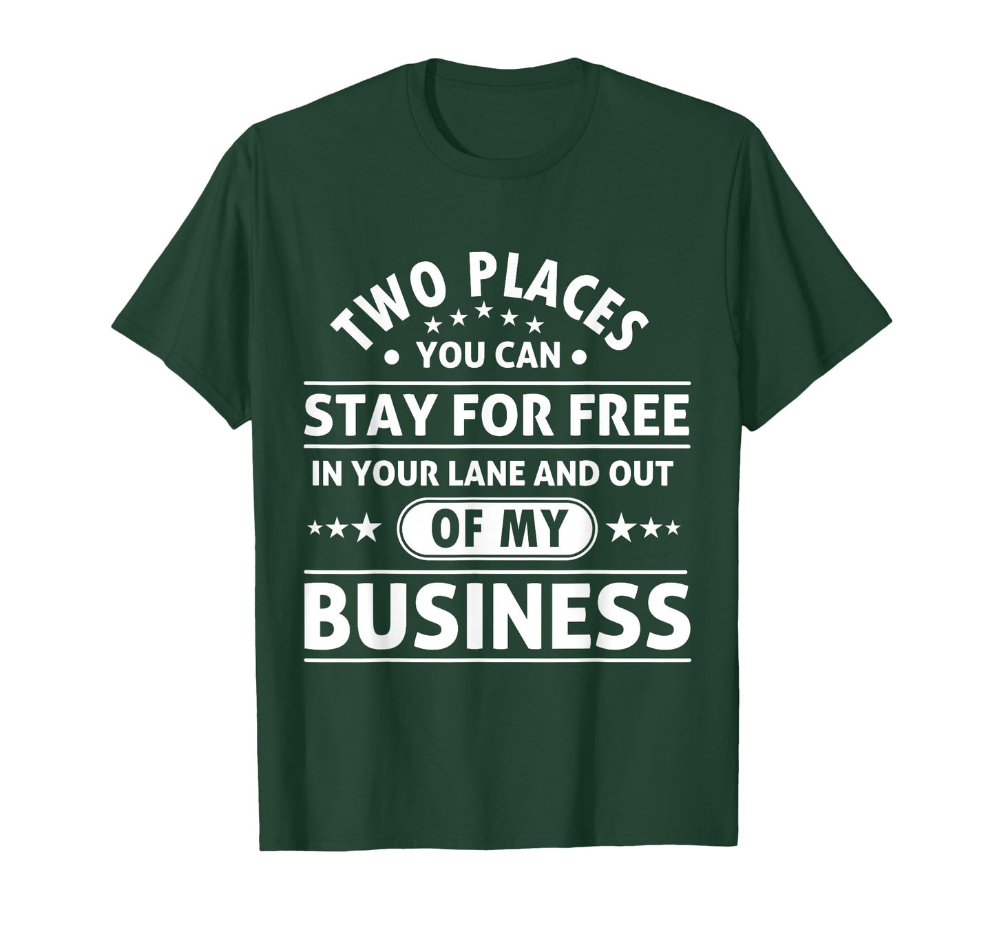 2 Places You Can Stay In Your Lane and Out Of My Business T-Shirt