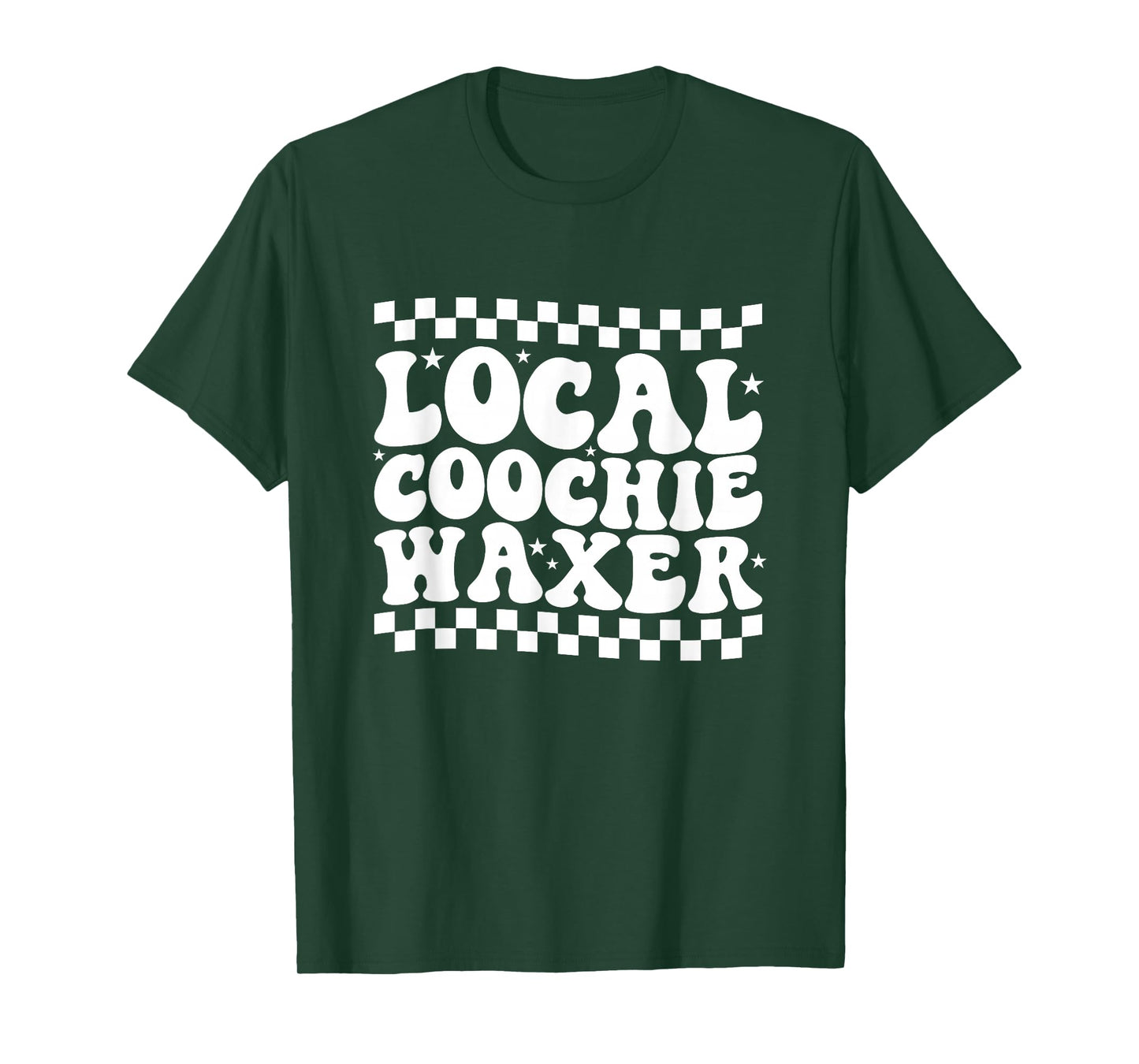 Local Coochie Waxer Esthetician Local Coochie Waxer T-Shirt
