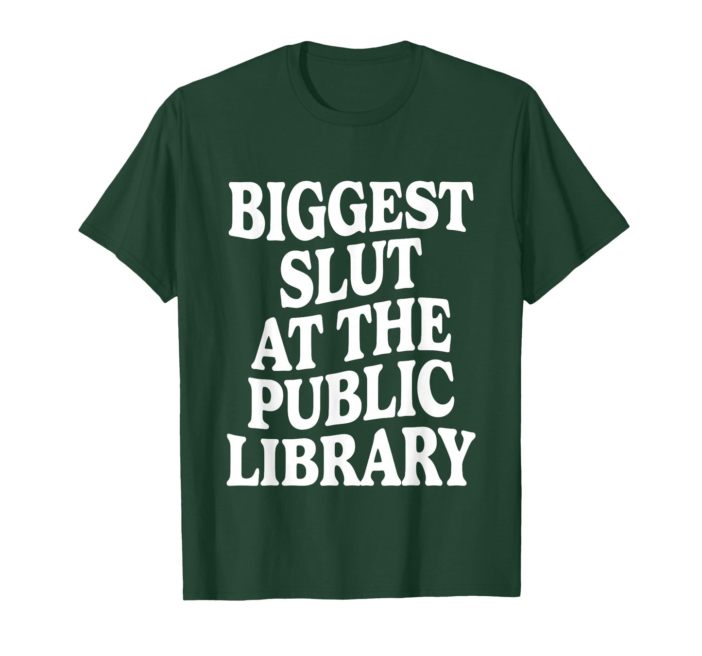 Biggest Slut At The Public Library Funny Sarcasm Quote T-Shirt