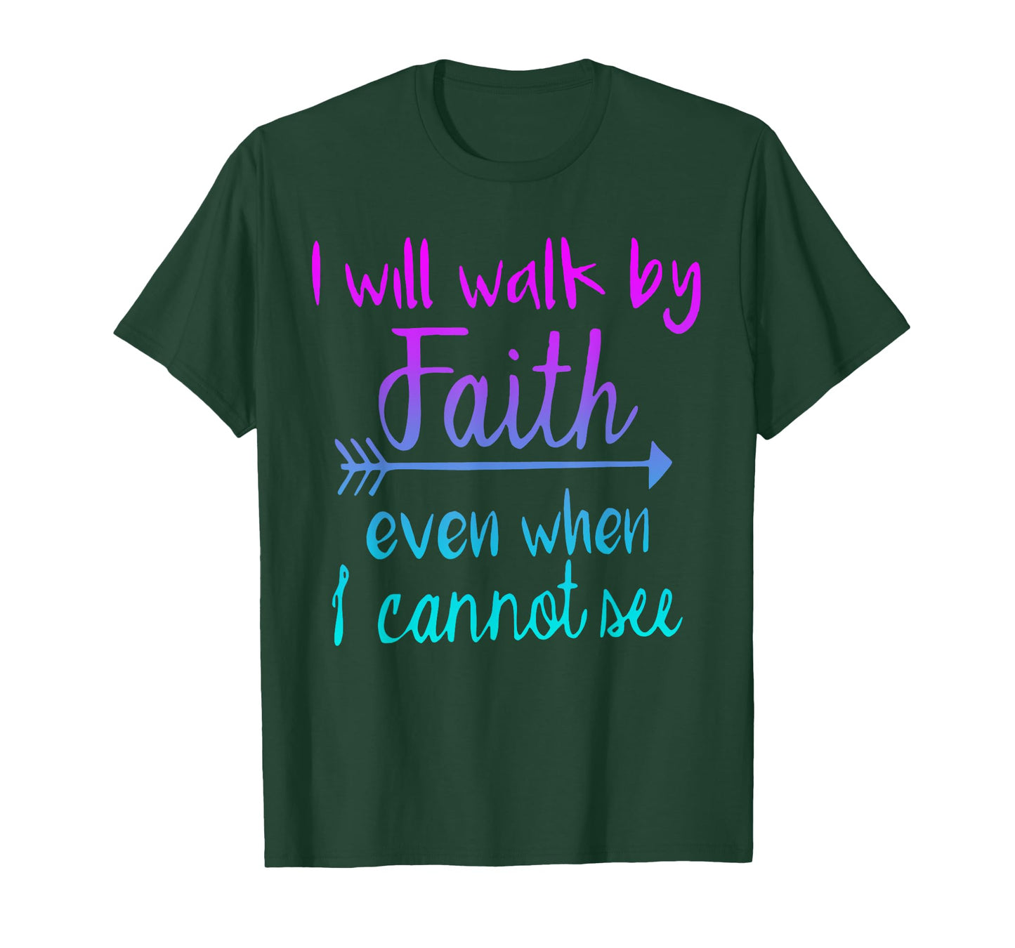 I Will Walk by My Faith T-Shirt