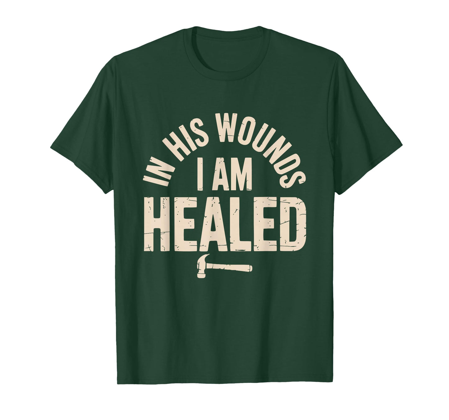 in His Wounds I am Healed Christian Faith Healing T-Shirt