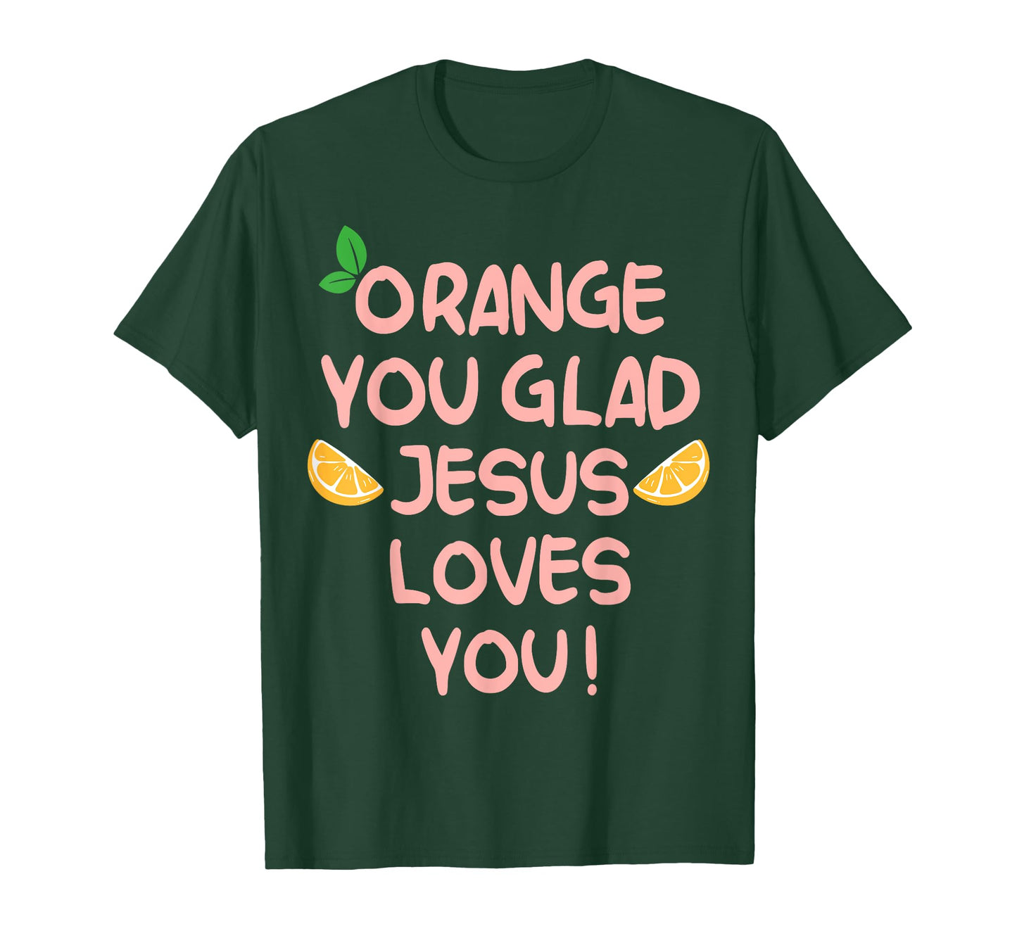 Jesus Orange You Glad Jesus Loves You Christian Cross God T-Shirt