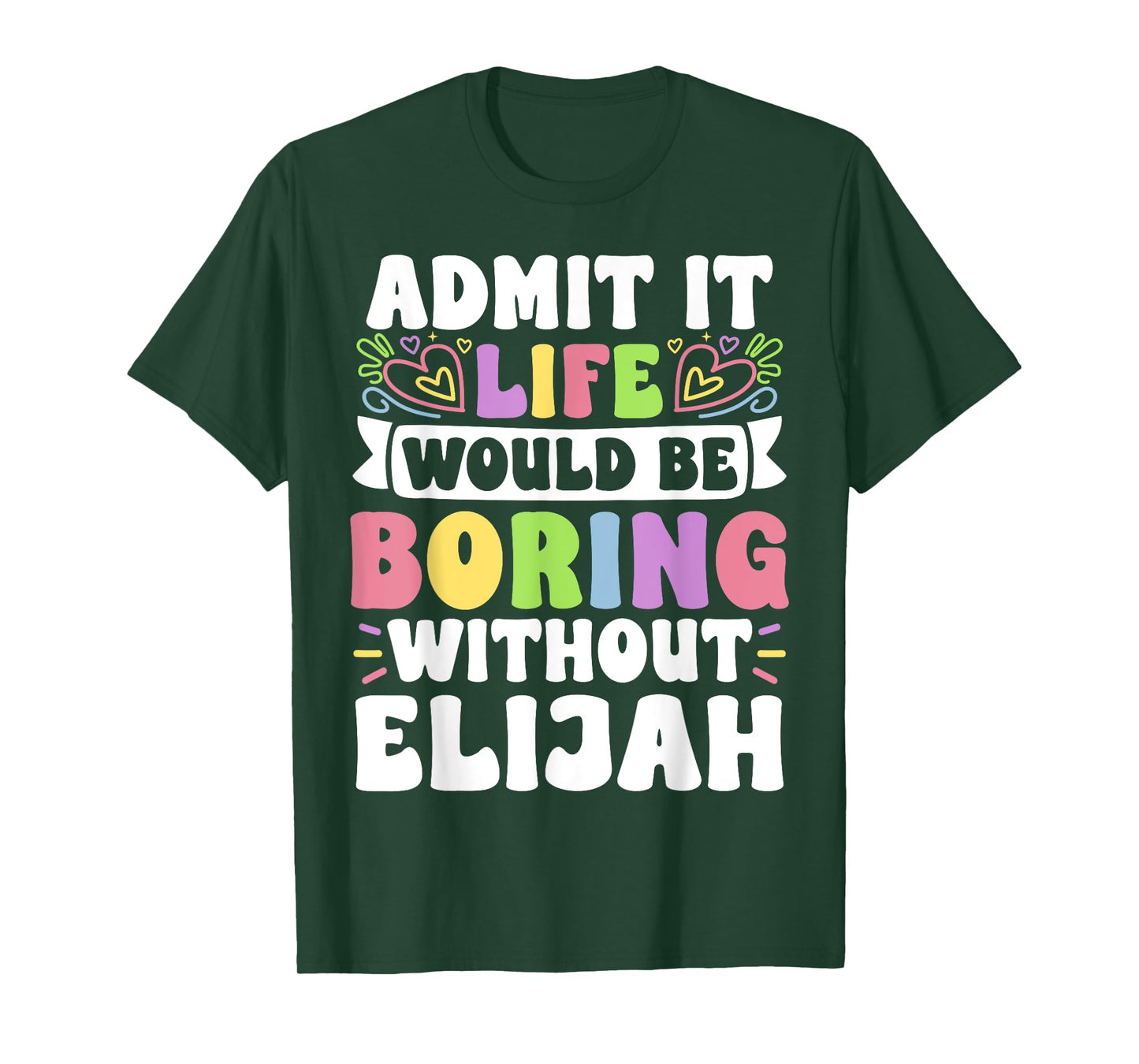 Elijah Personalized Name Funny Saying First Name Family T-Shirt