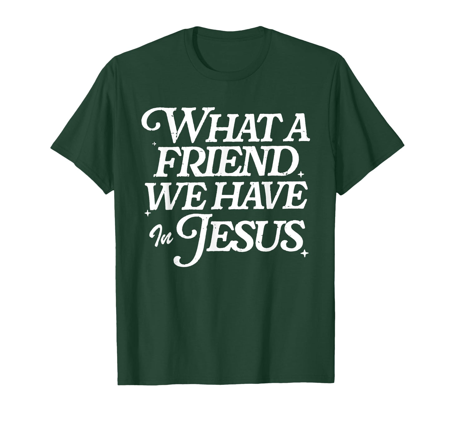 What A Friend We Have in Jesus Vintage Faith Message T-Shirt