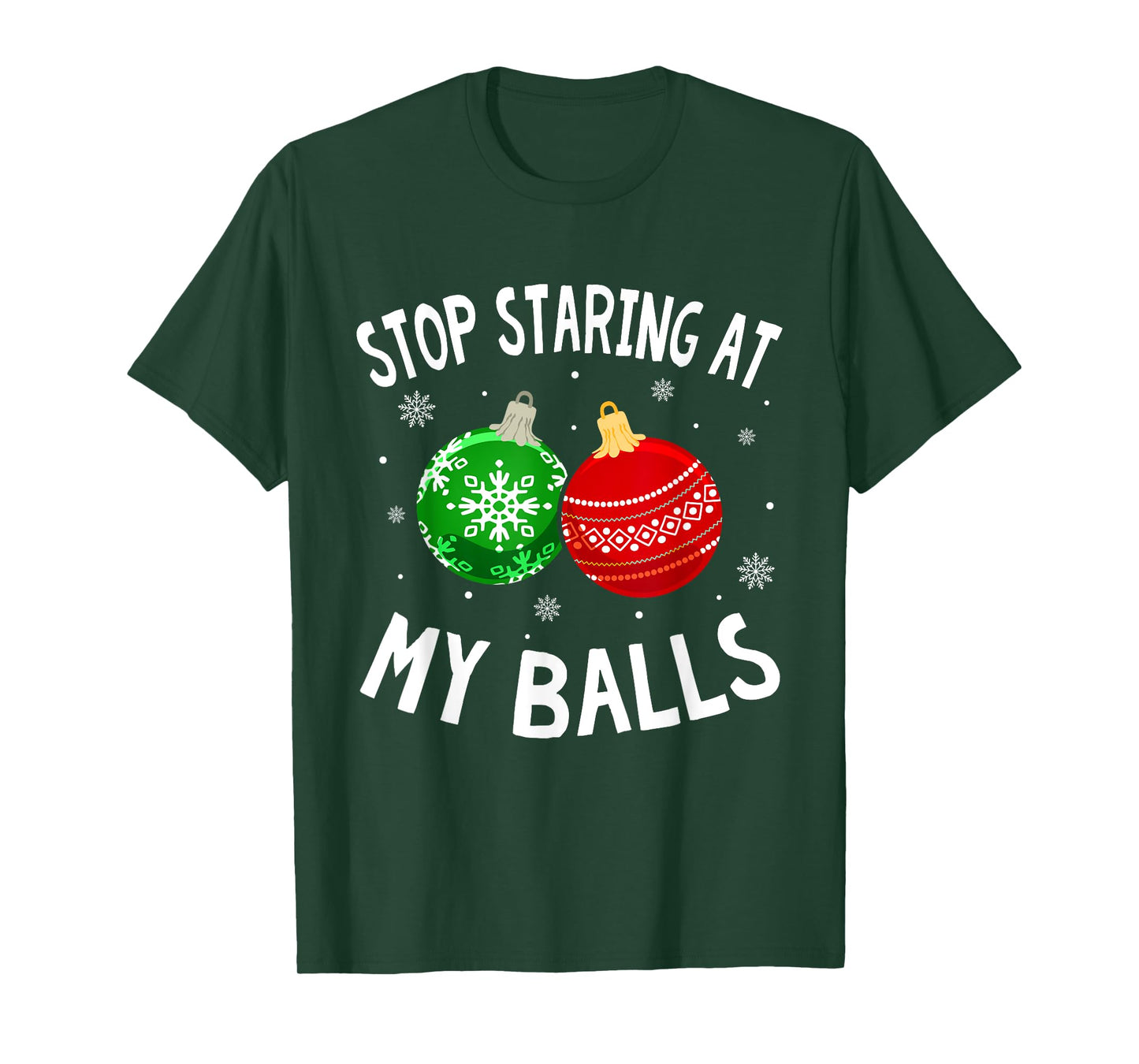 Funny Stop Staring At My Balls Xmas Ornament Christmas T-Shirt