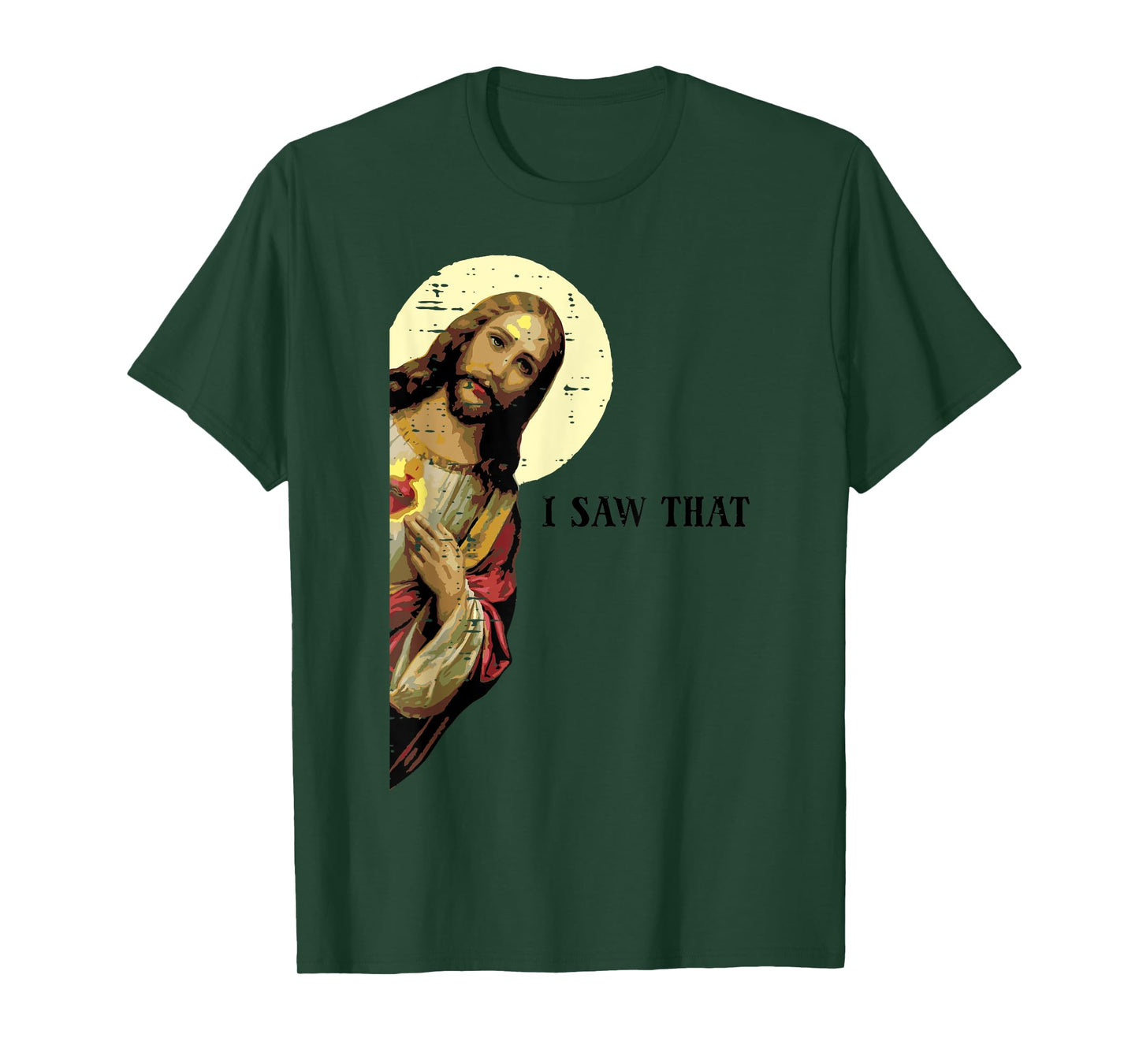 Jesus Saw That Funny God Religious Christian Men Women Kids T-Shirt