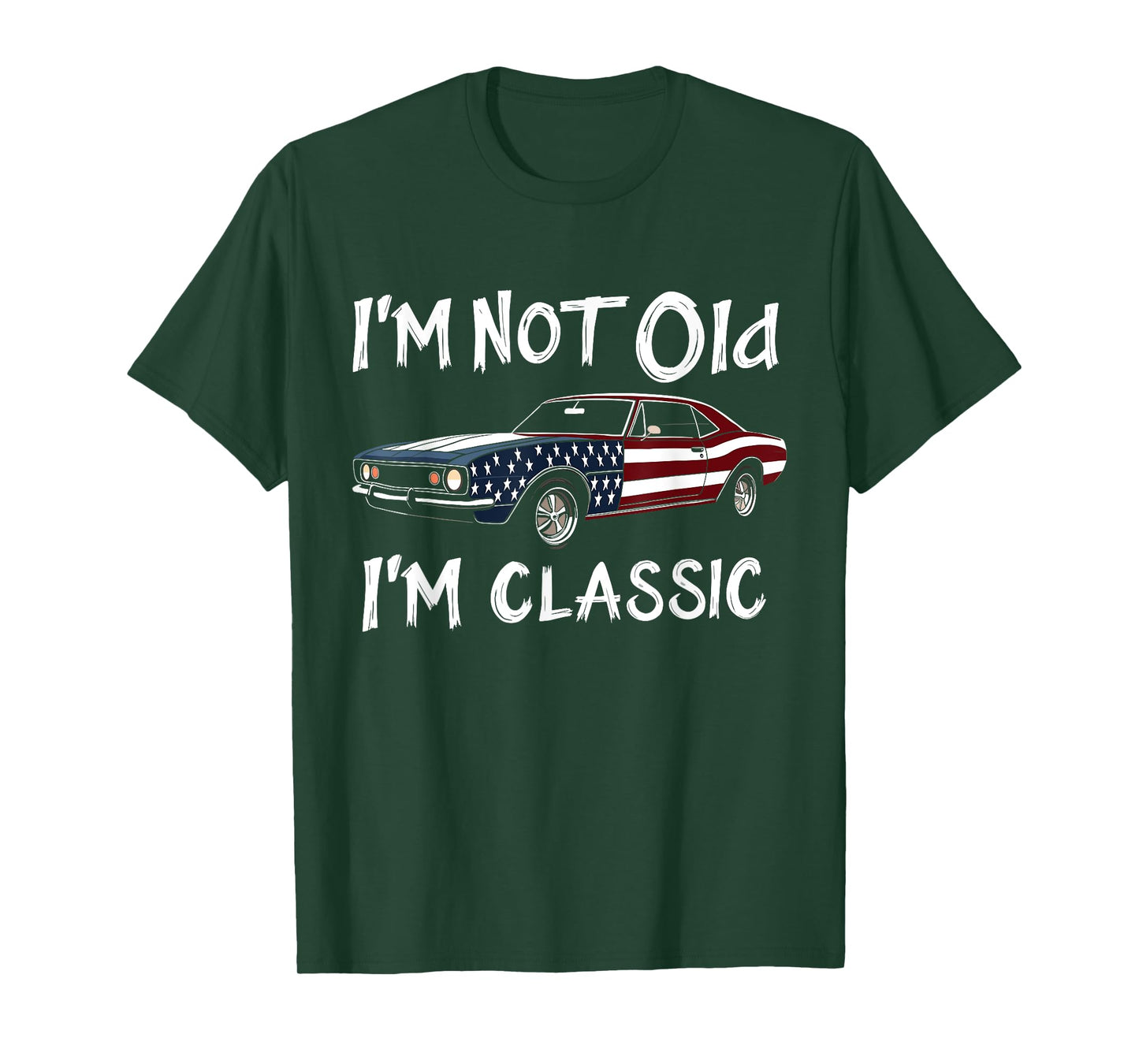 I'm Not Old I'm Classic Funny Car Graphic For Mens Womens T-Shirt
