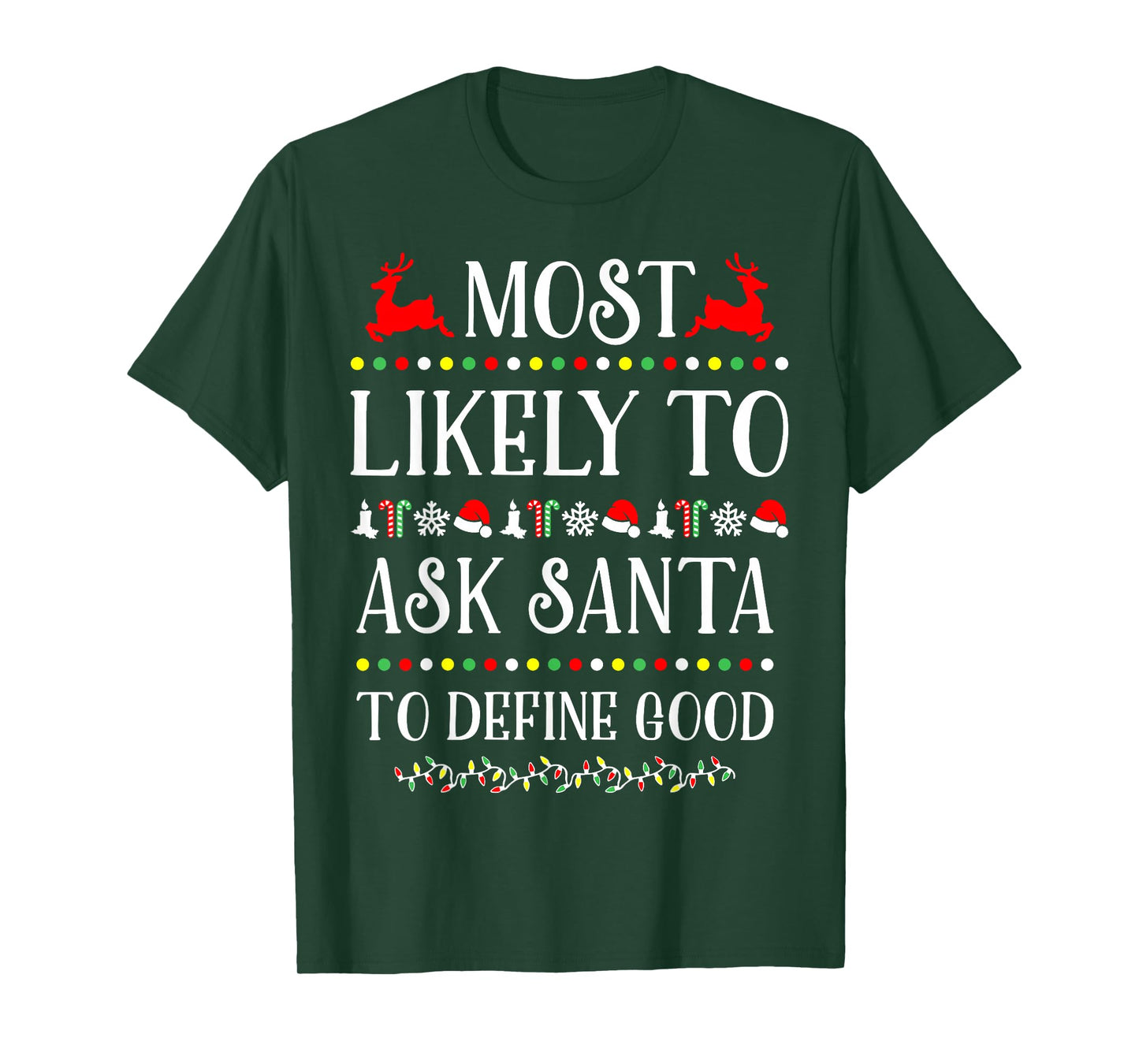 Most Likely To Ask Santa To Define Good Funny Christmas T-Shirt