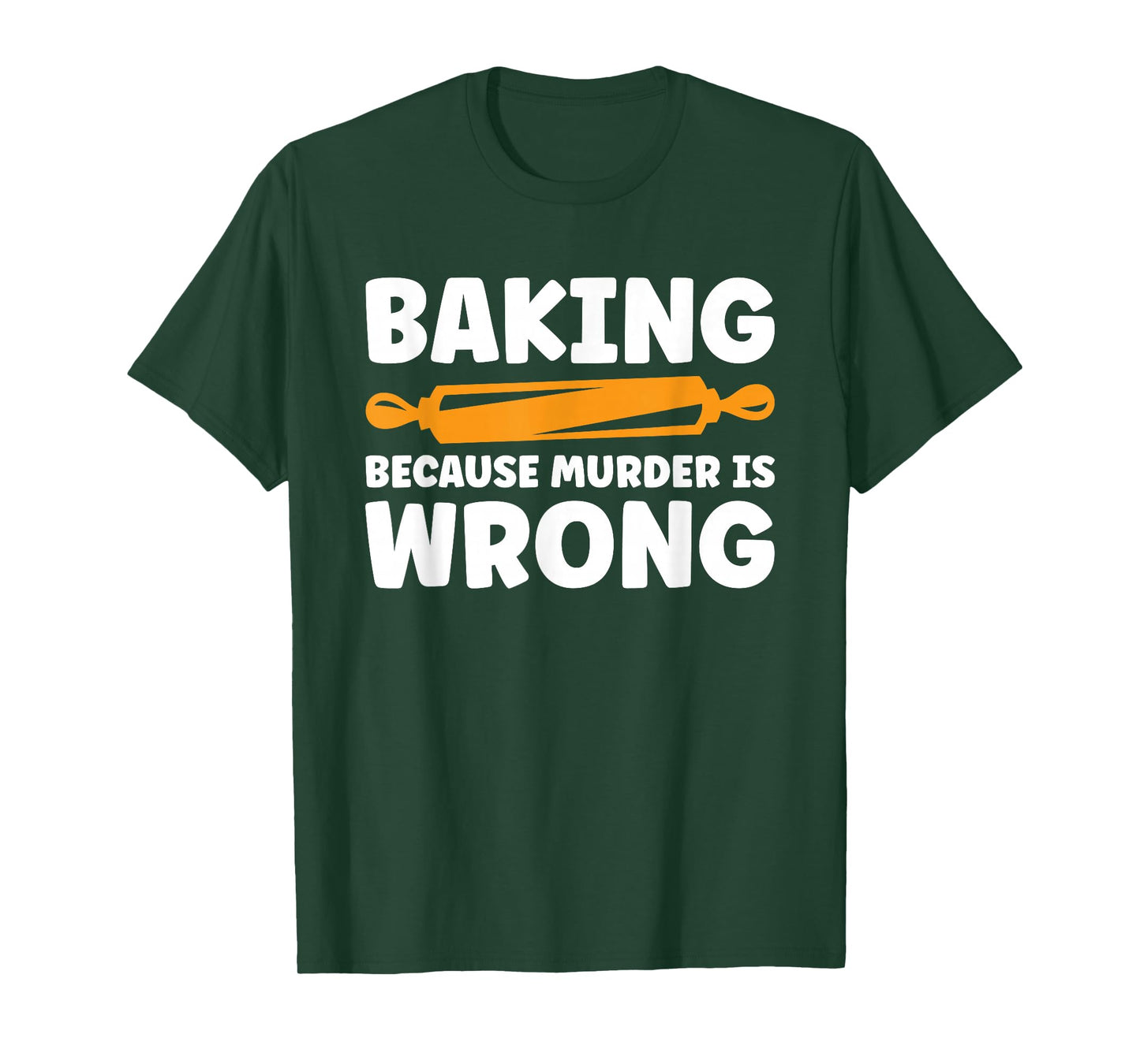 Baking Because Murder Is Wrong T-Shirt