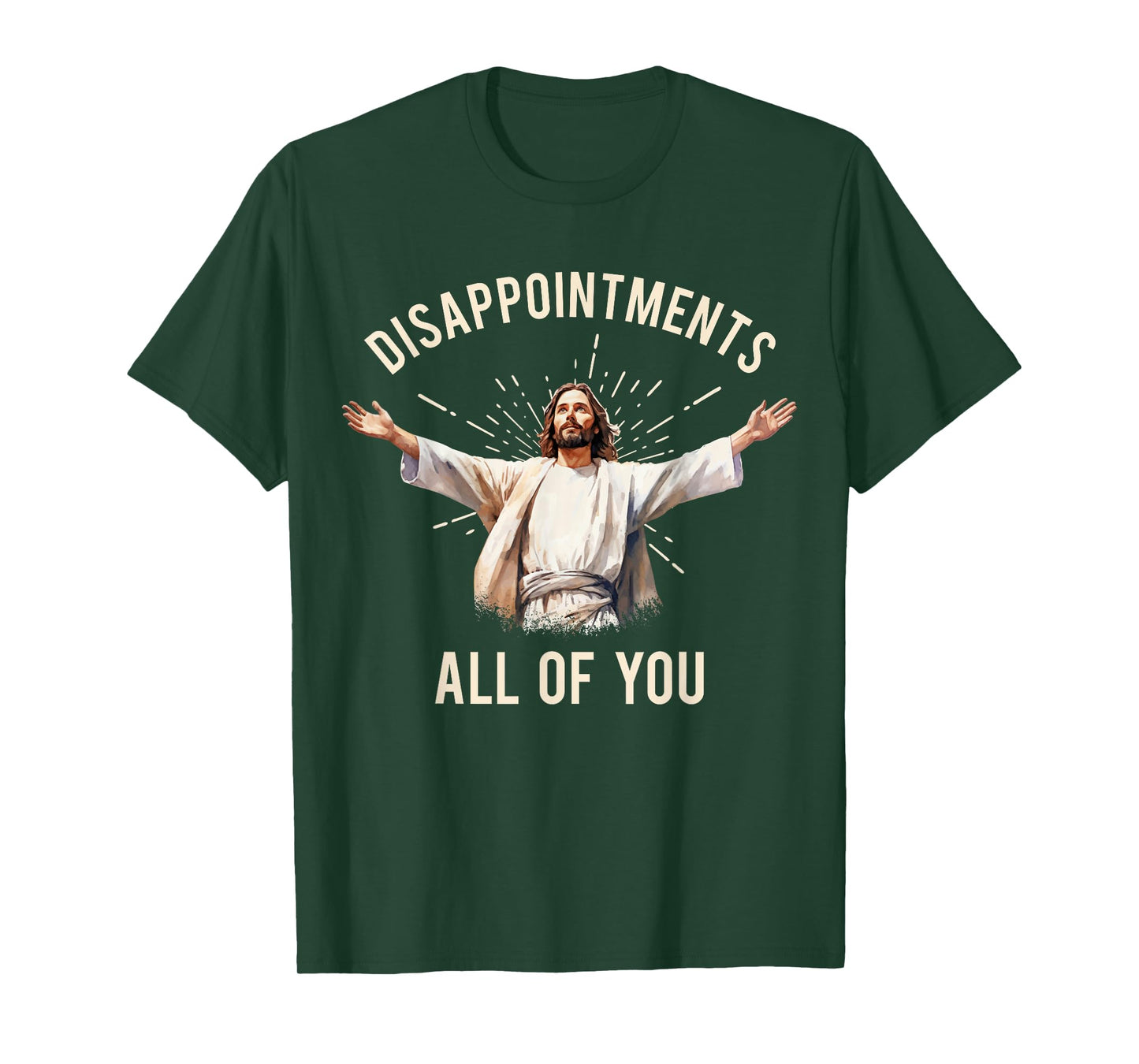 Jesus Disappointments All Of You T-Shirt