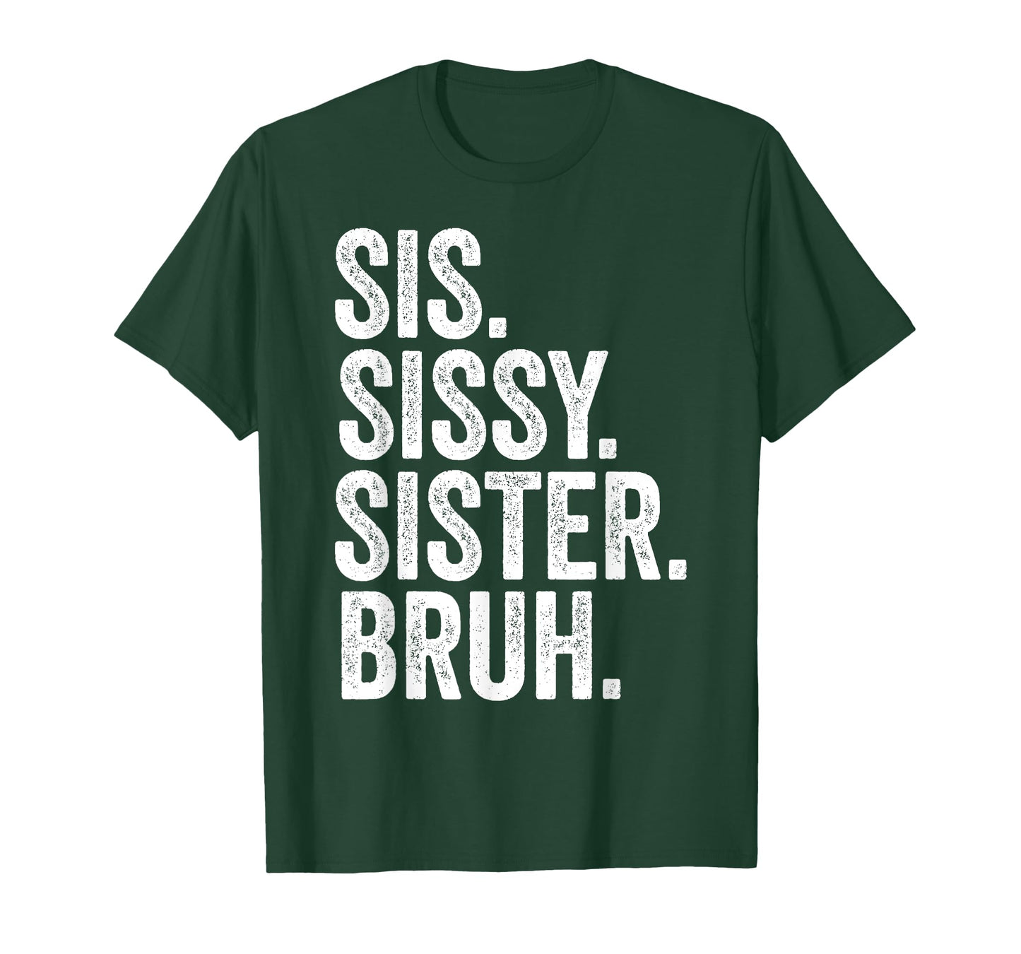 Sissy Sister Sis Bruh Funny Family T-Shirt