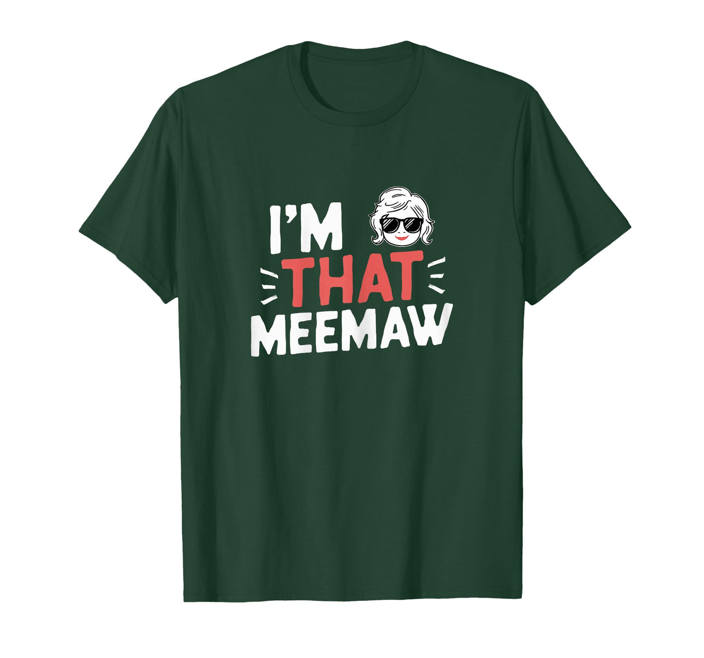 I'm That MeeMaw Funny Mother's Day Grandma Mee-Maw T-Shirt