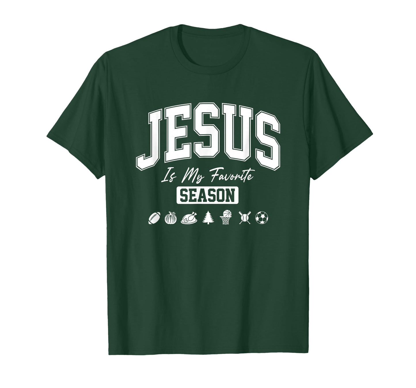 Jesus is My Favorite Season Christian Quote T-Shirt