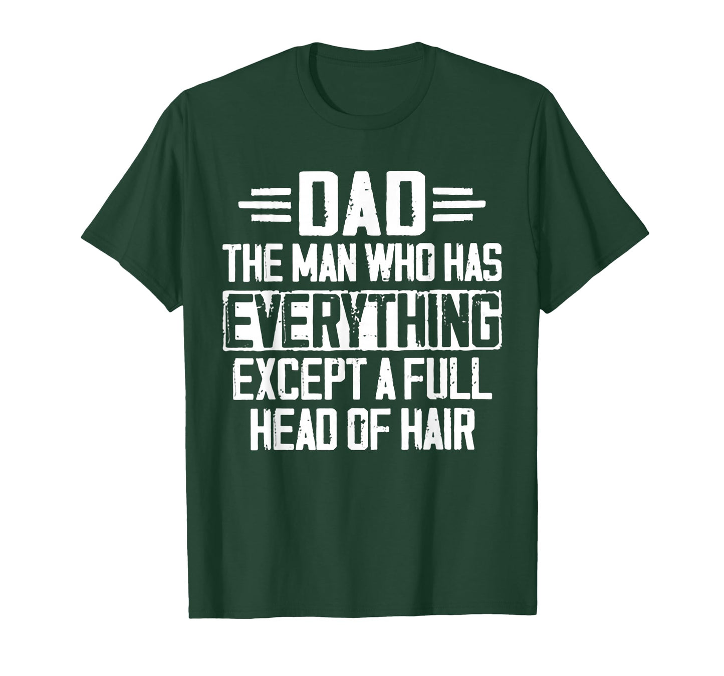 Dad The Man Who Has Everything Except A Full Head Of Hair T-Shirt
