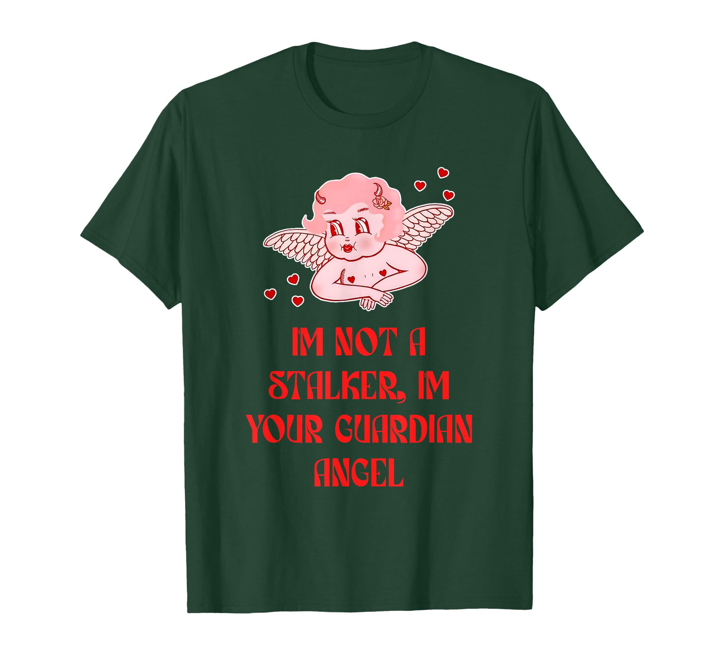 Not A Stalker, I'm Your Guardian Angel Quote T-Shirt