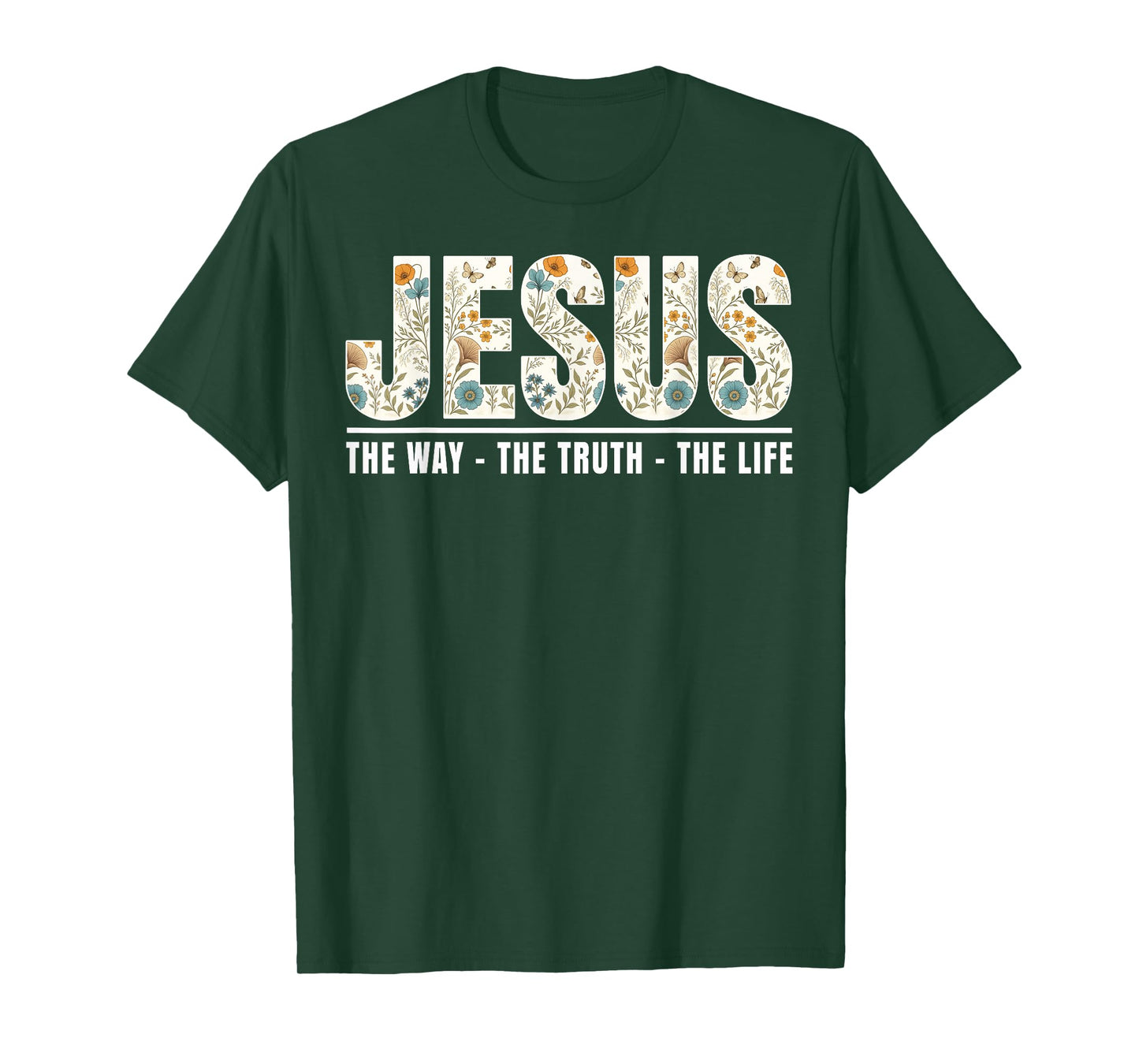 Jesus The Way The Truth The Life Christian Cross God Faith T-Shirt