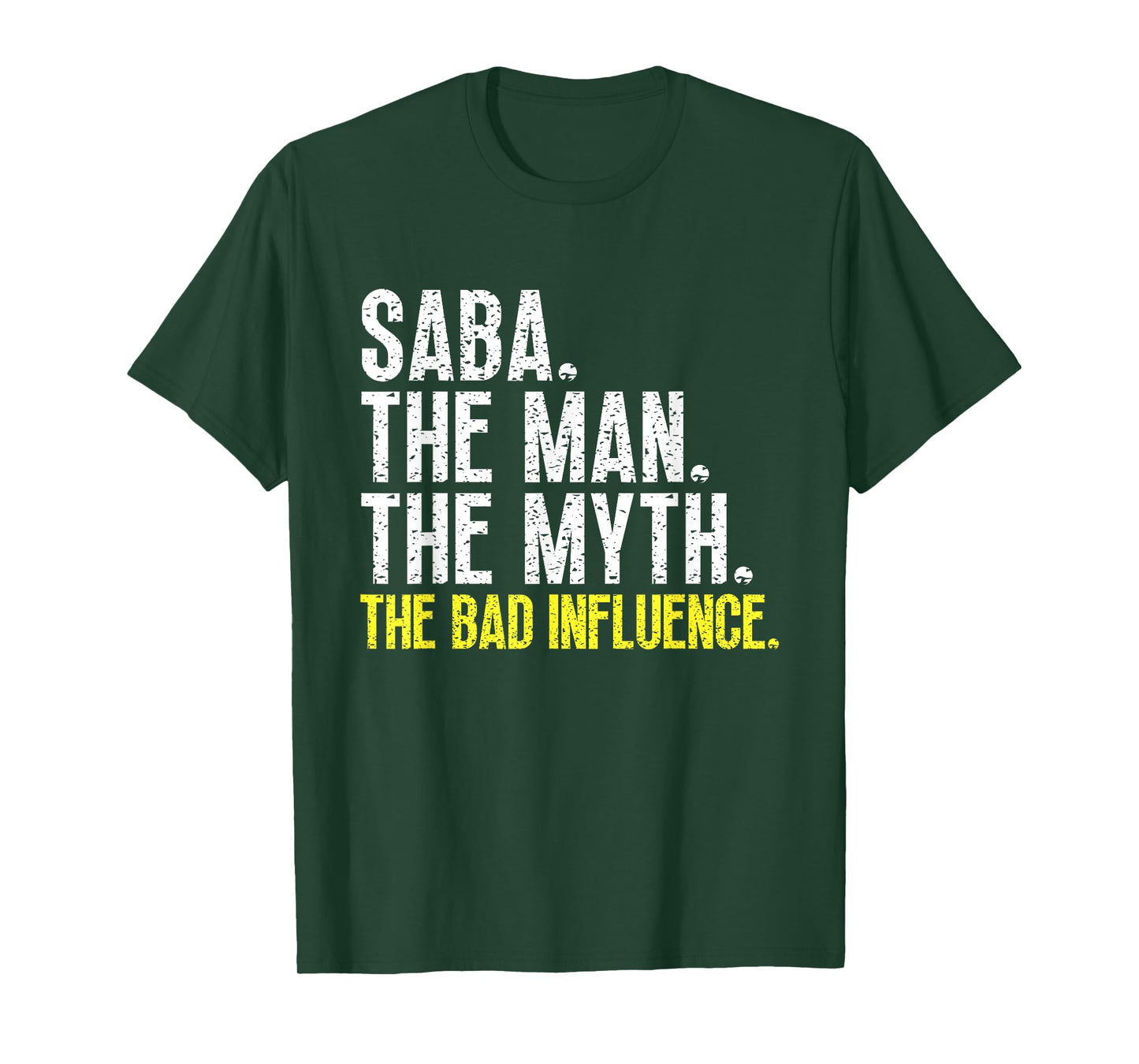 Saba The Man The Myth The Bad Influence Cool Funny T-Shirt