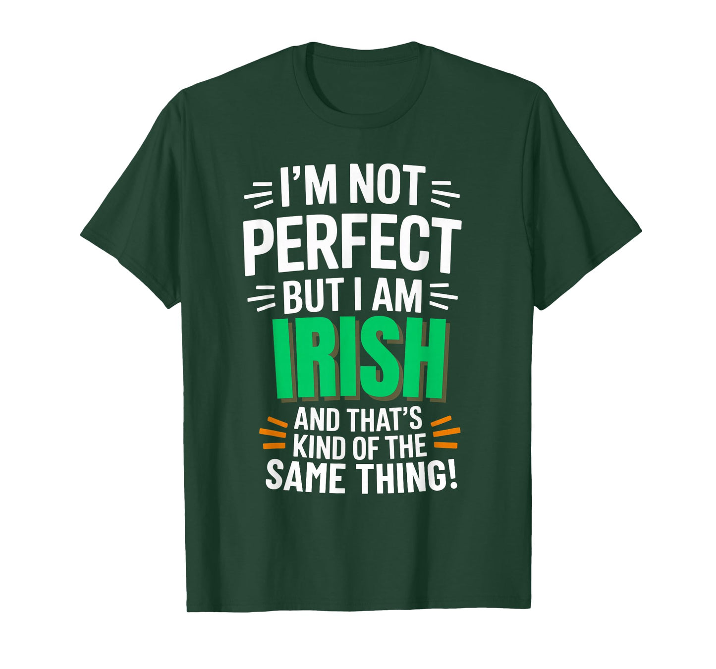 I'm Not Perfect But I am Irish - Funny Quote T-Shirt