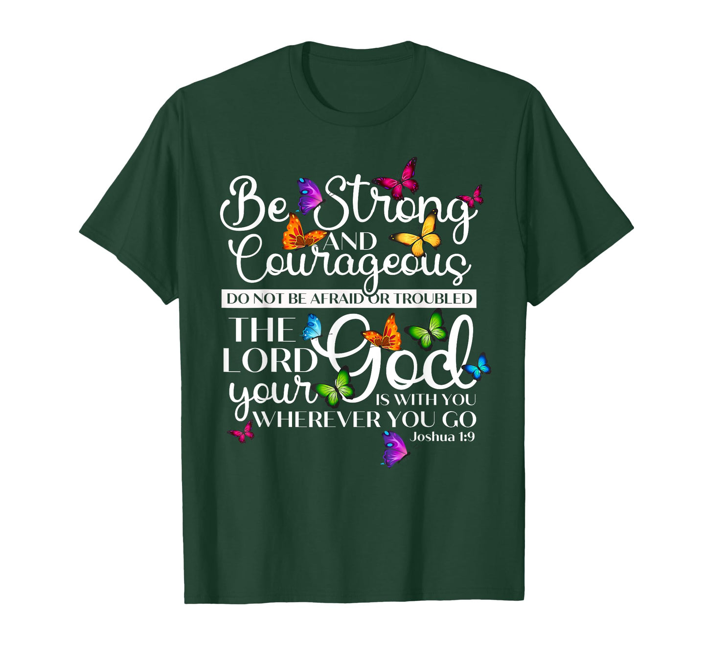 Be Strong And Courageous Joshua 1:9 Butterfly Art Religious T-Shirt