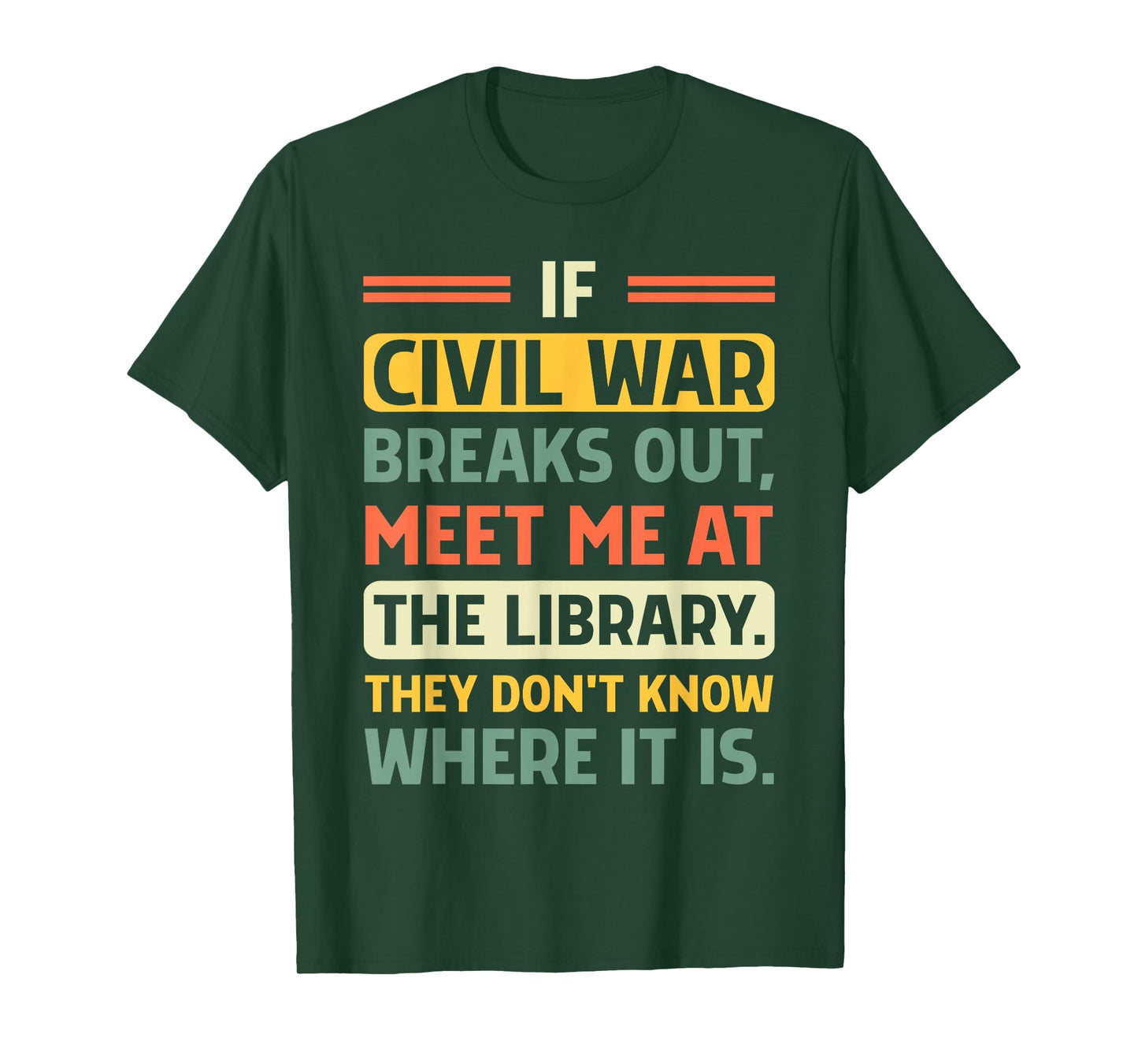 If Civil War Breaks Out Meet Me at The Library Funny Quote T-Shirt