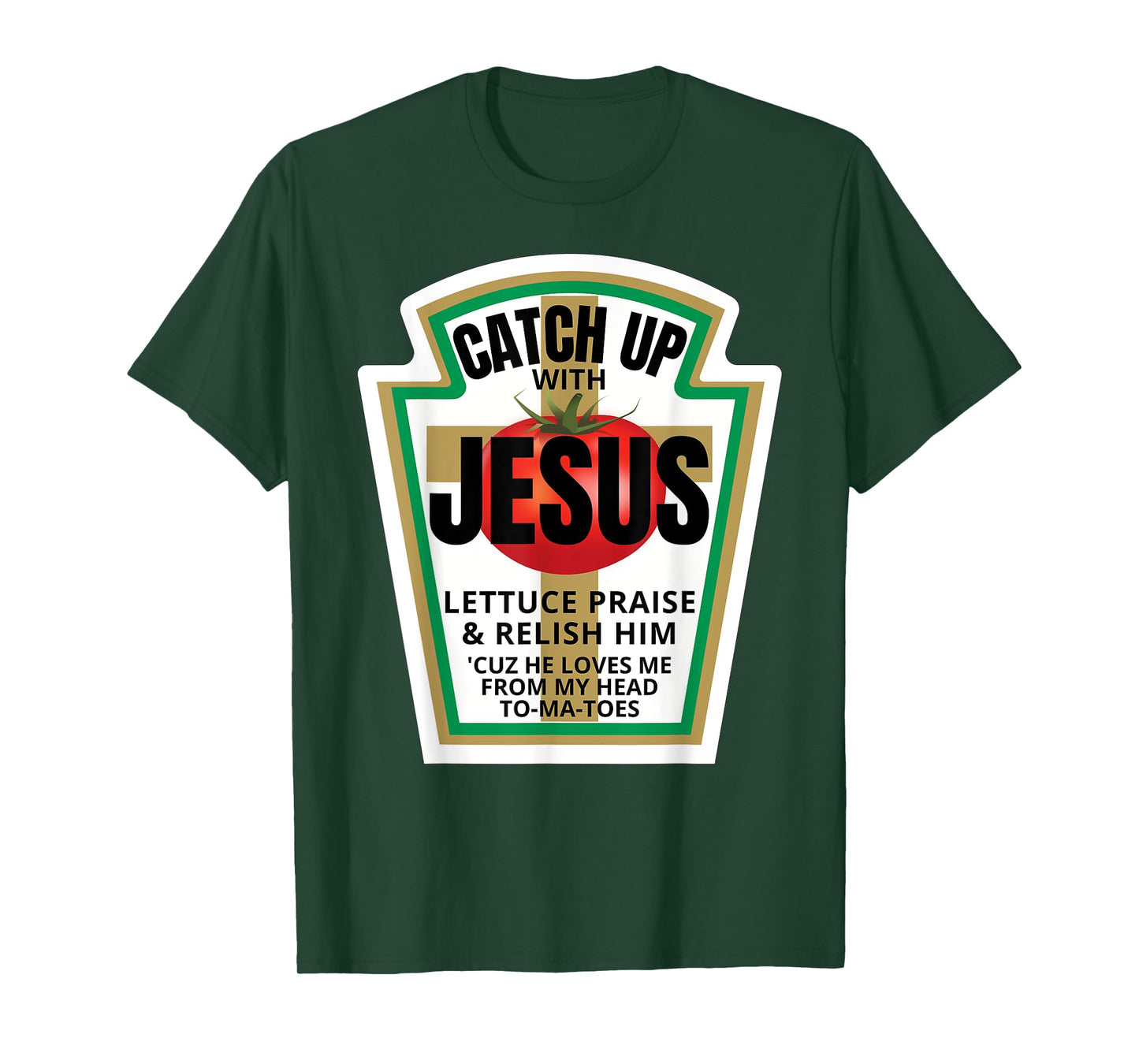 Catchup With Jesus Ketchup Catch Up Funny Christian Pun Gift T-Shirt