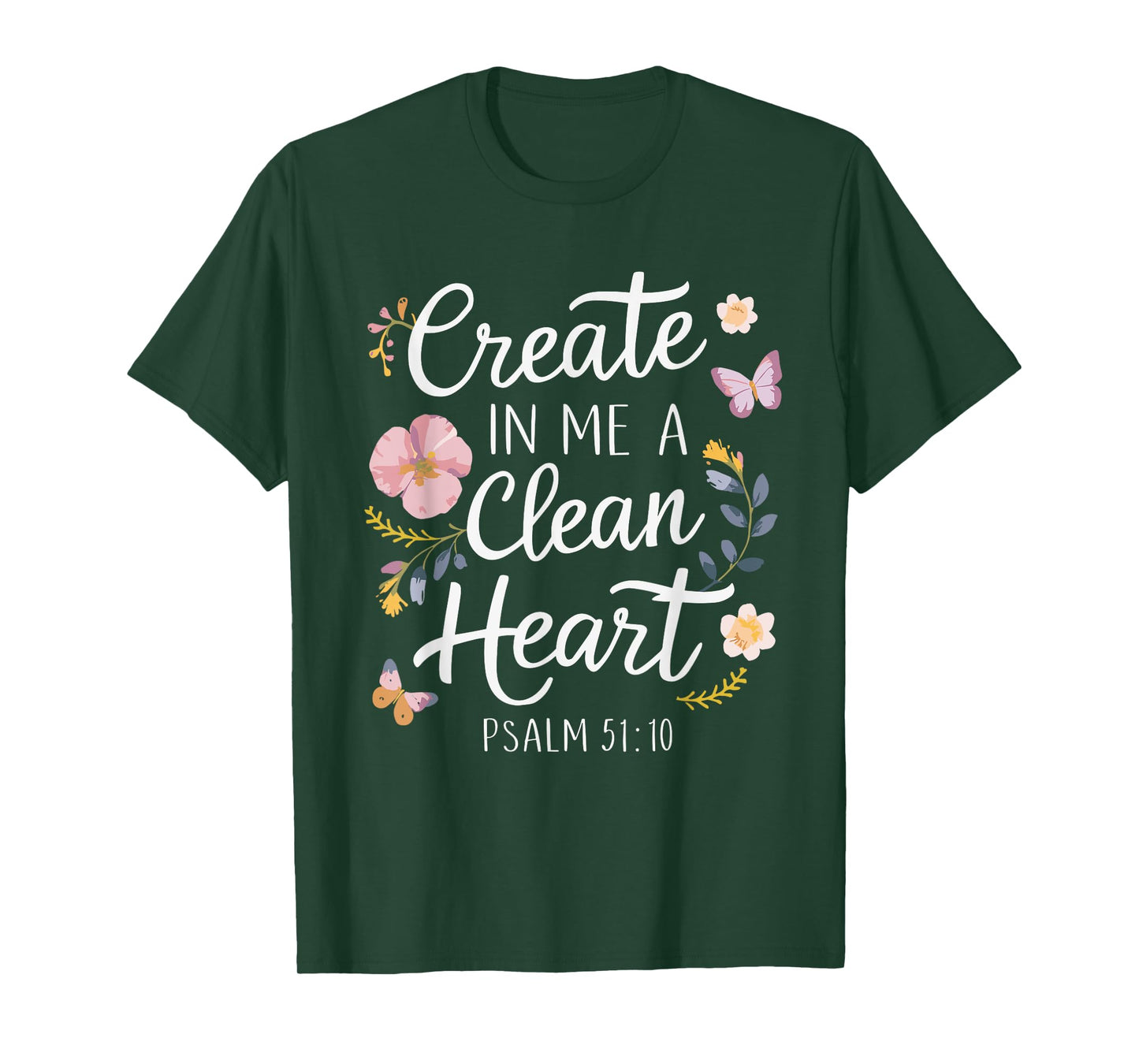 CREATE IN ME A CLEAN HEART | Psalms 51:10 T-Shirt