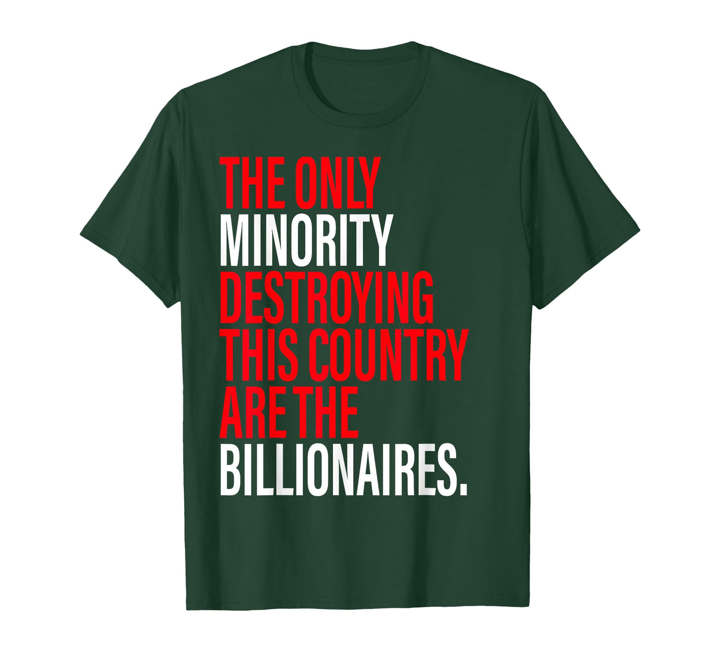 The Only Minority Destroying This Country Are Billionaires T-Shirt