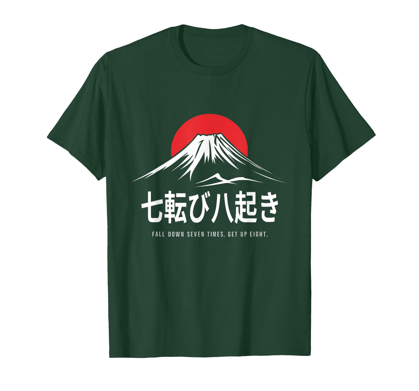 Fall Down Seven Times, Get Up Eight Japanese Proverb T-Shirt