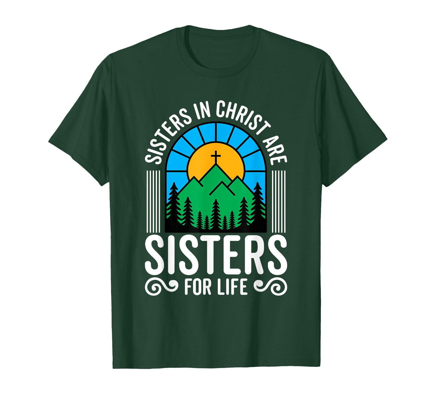 Sisters in Christ are Sisters for Life Christian God Bible T-Shirt