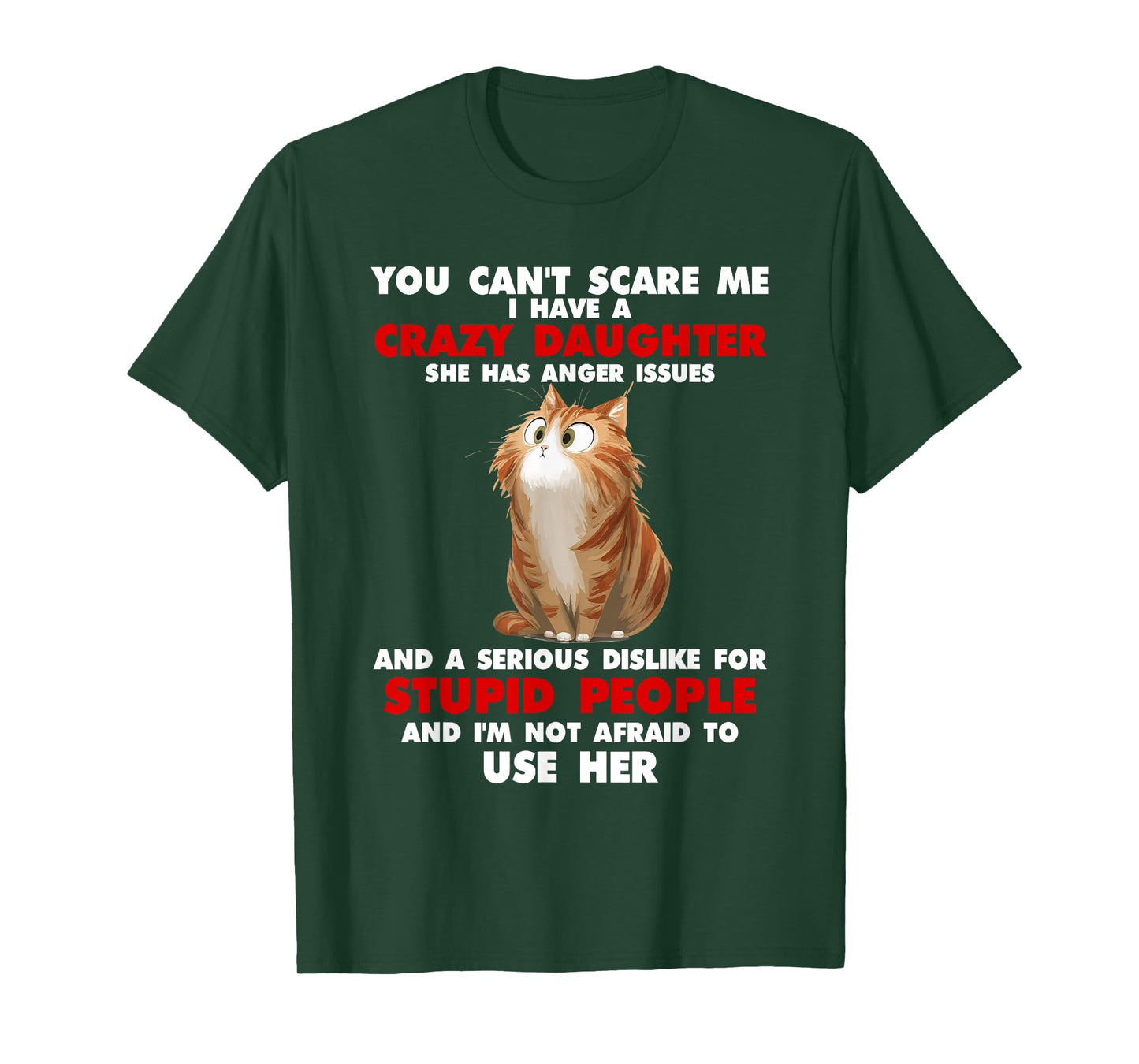 Cat You Can't Scare Me I Have A Crazy Daughter She Has T-Shirt