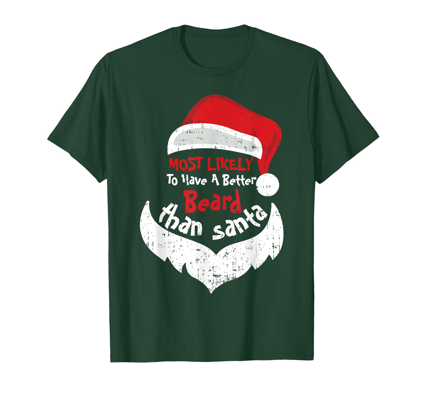 Most Likely Have A Better Beard Than Santa Hats Christmas T-Shirt